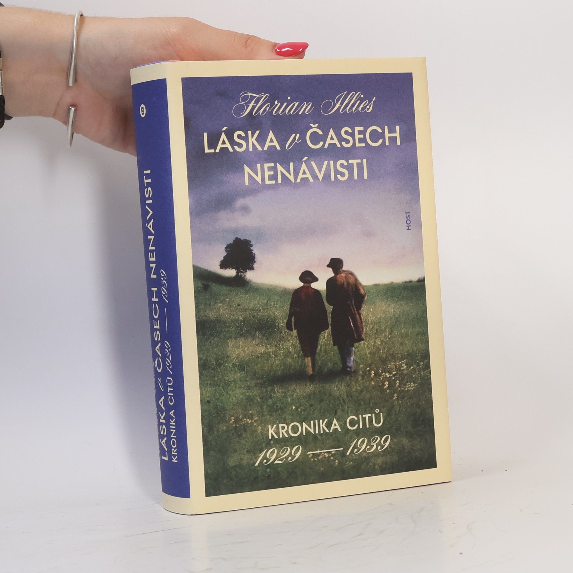 Florian Illies Láska v časech nenávisti: kronika citů 1929-1939