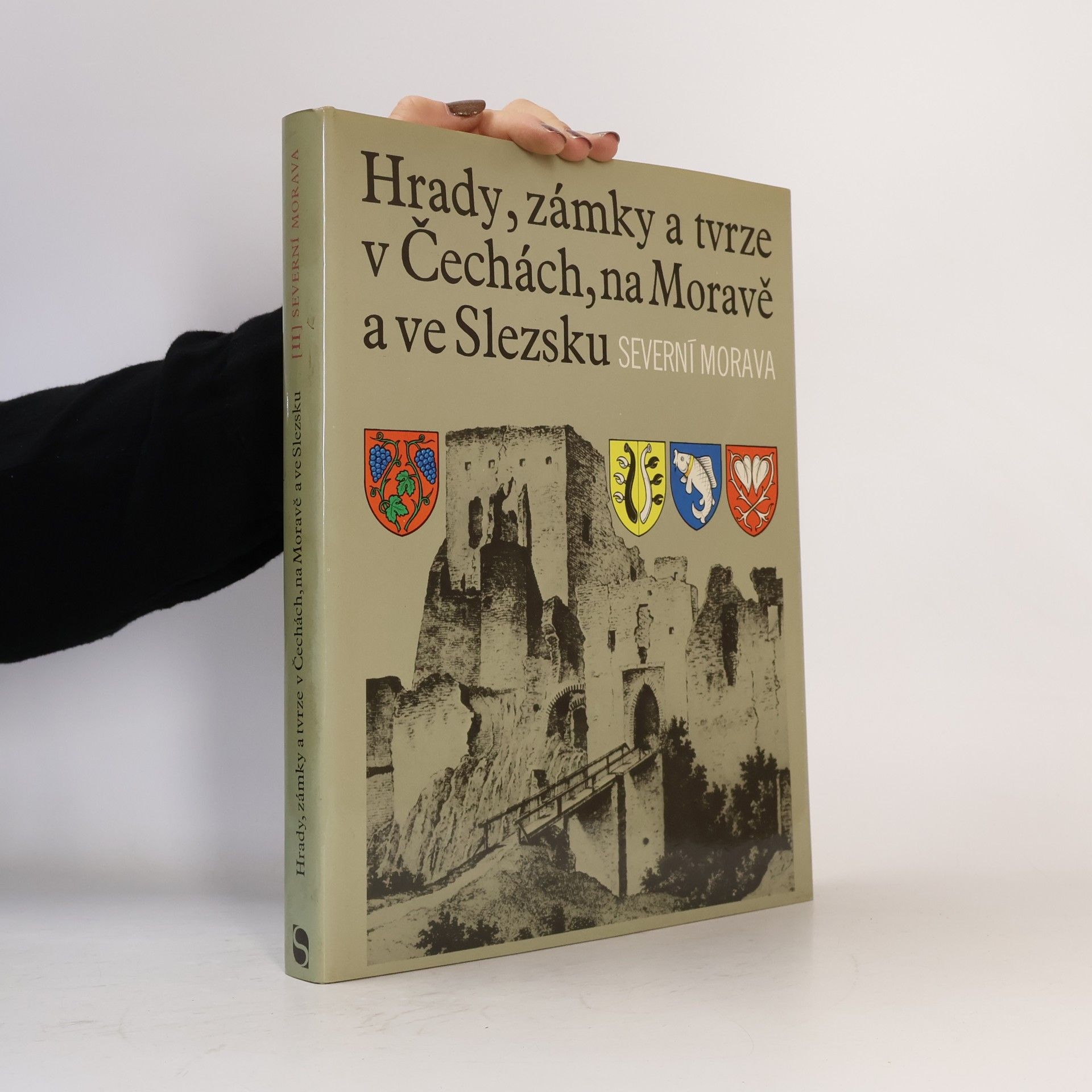 Ludvík Kopačka Hrady, zámky a tvrze v Čechách, na Moravě a ve Slezsku II. Severní Morava