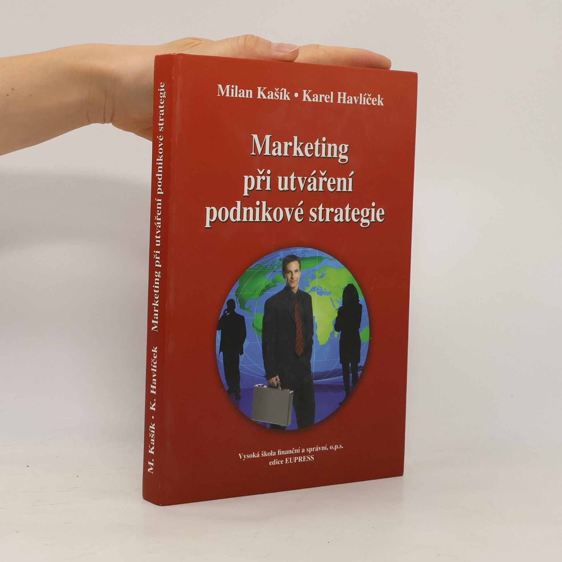 Milan Kašík Marketing při utváření podnikové strategie