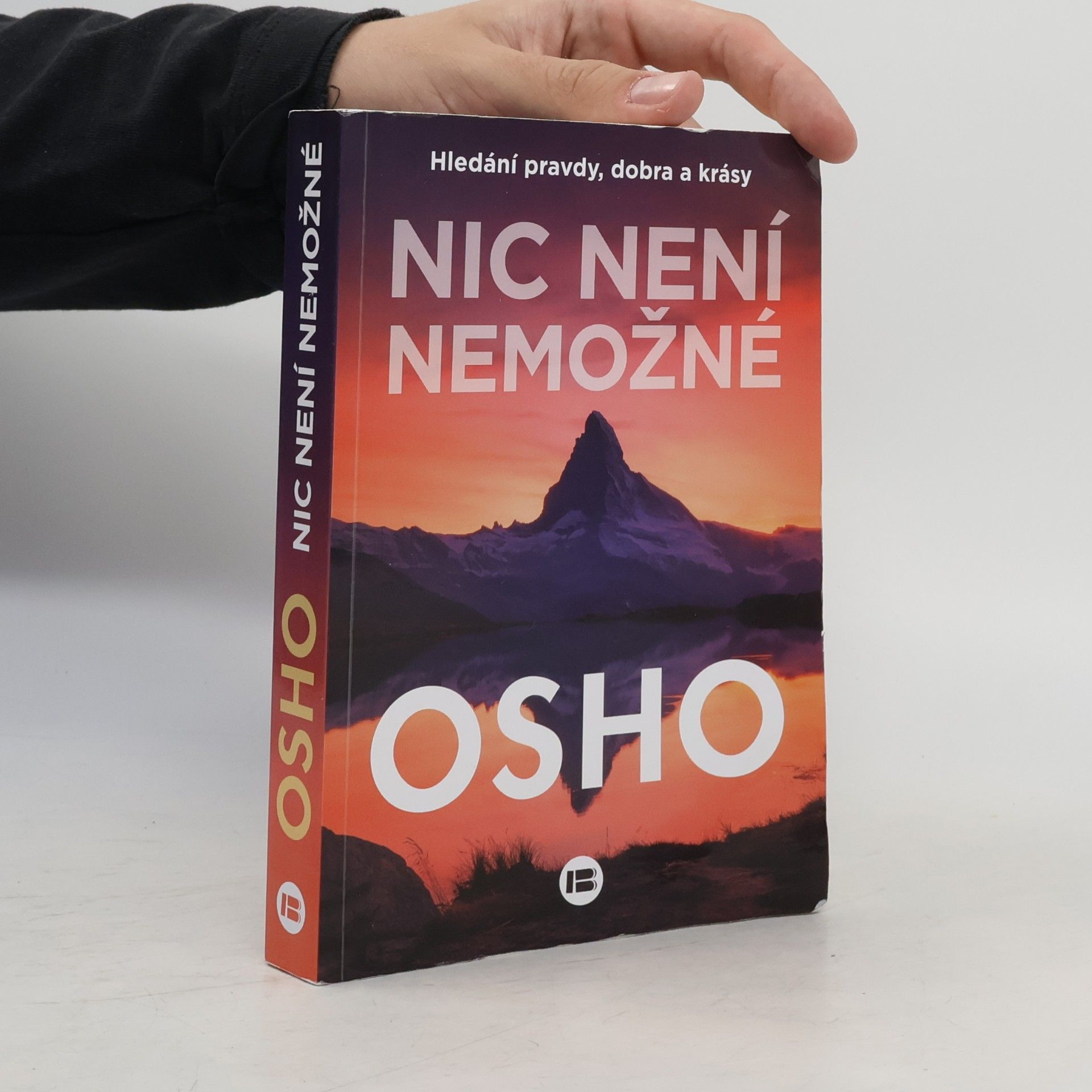 Osho Nic není nemožné : hledání pravdy, dobra a krásy