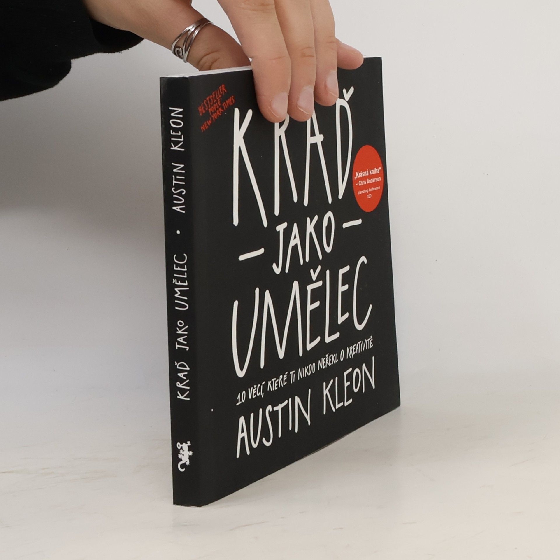 Austin Kleon Kraď jako umělec. 10 věcí, které ti nikdo neřekl o kreativitě