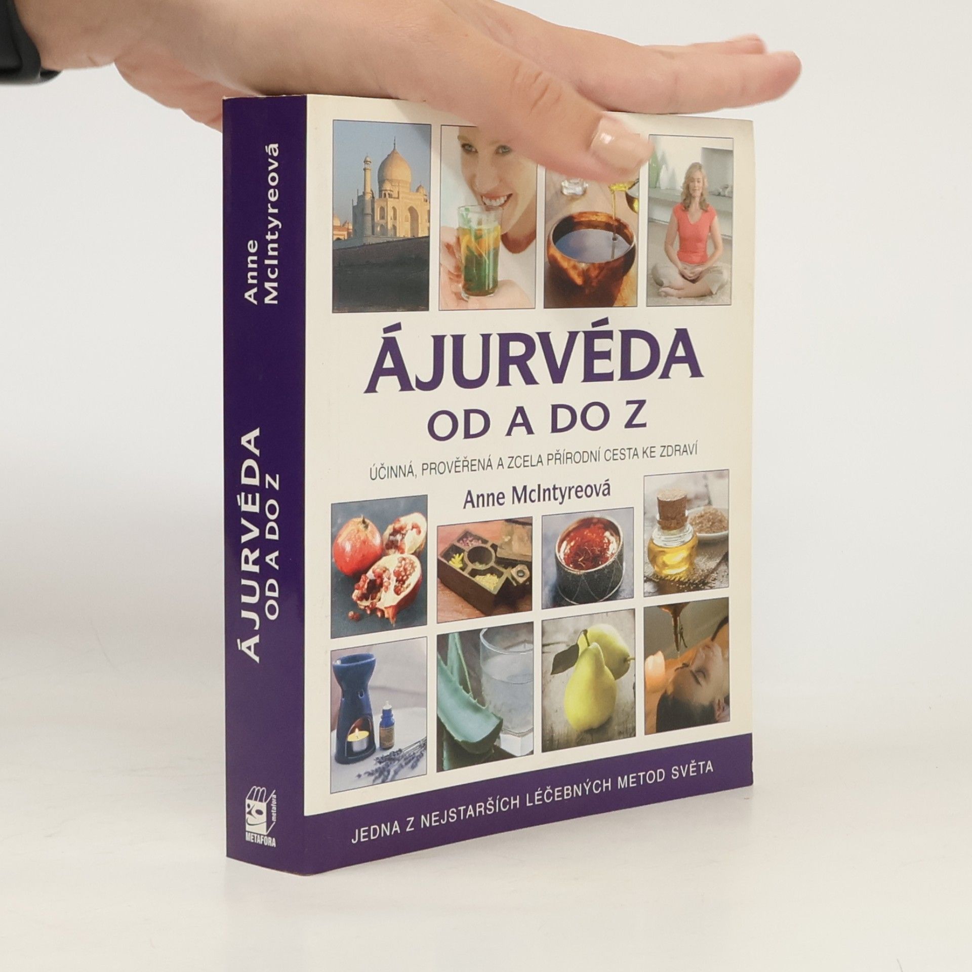 Anne McIntyre Ájurvéda od A do Z. Kompletní průvodce ájurvédským léčením