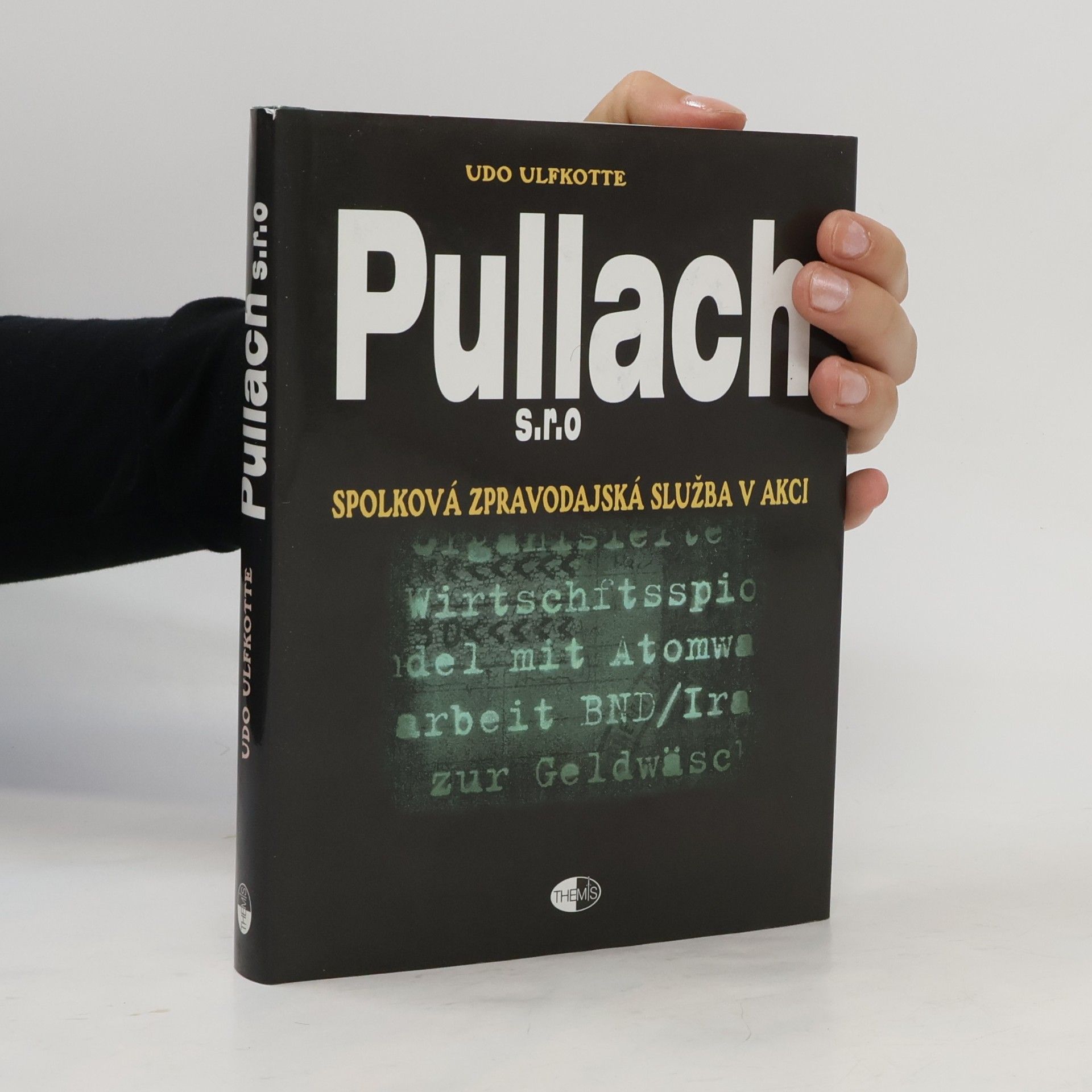 Udo Ulfkotte Pullach s.r.o. : Spolková zpravodajská služba v akci