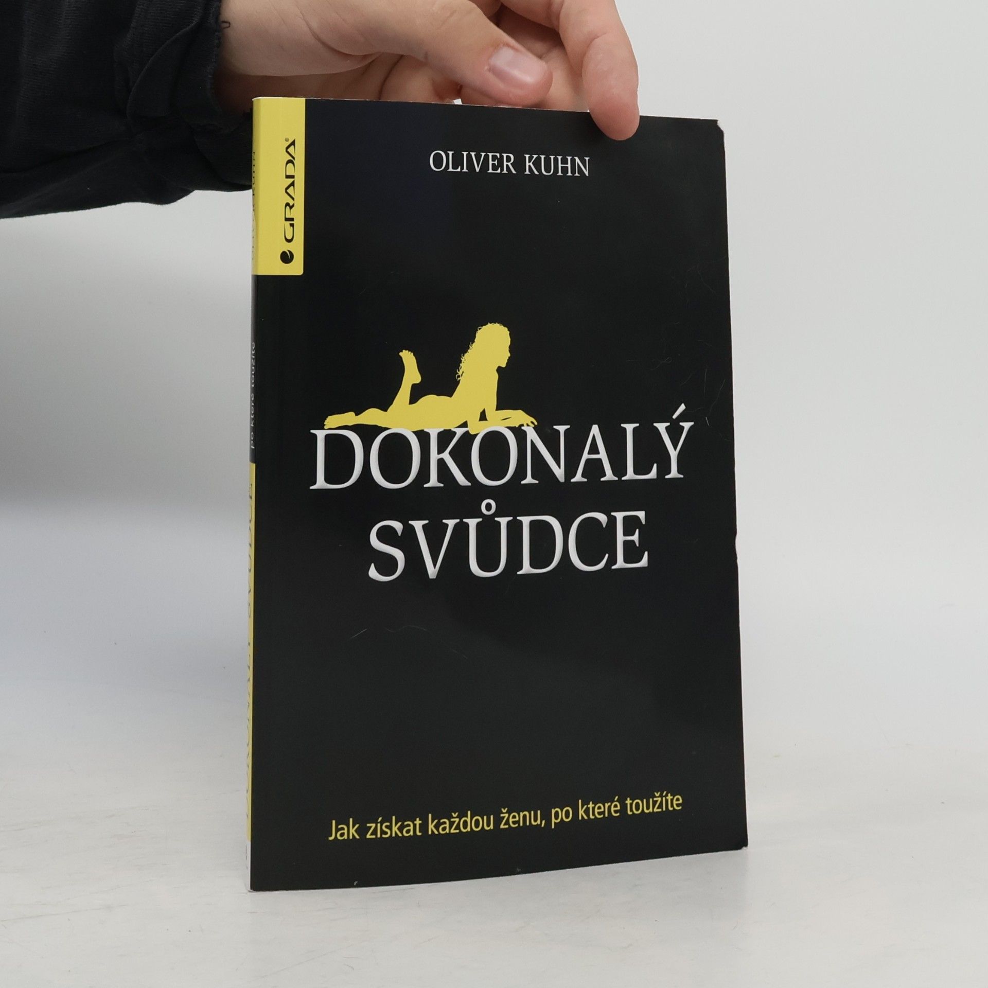 Robert Bednarek Dokonalý svůdce. Jak získat každou ženu, po které toužíte