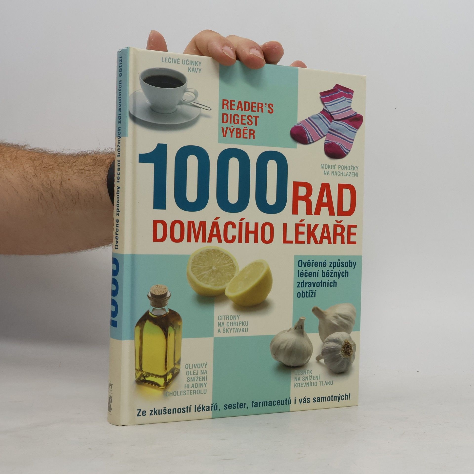 Collectif d'auteurs 1000 rad domácího lékaře. Ověřené způsoby léčení běžných zdravotních obtíží