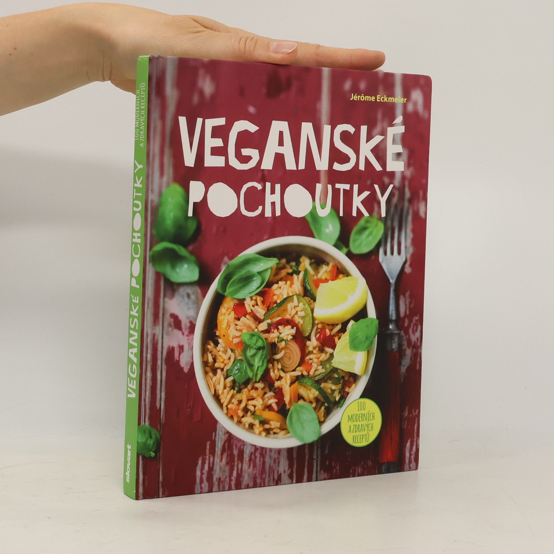 Jérôme Eckmeier Veganské pochoutky : 100 moderních a zdravých receptů