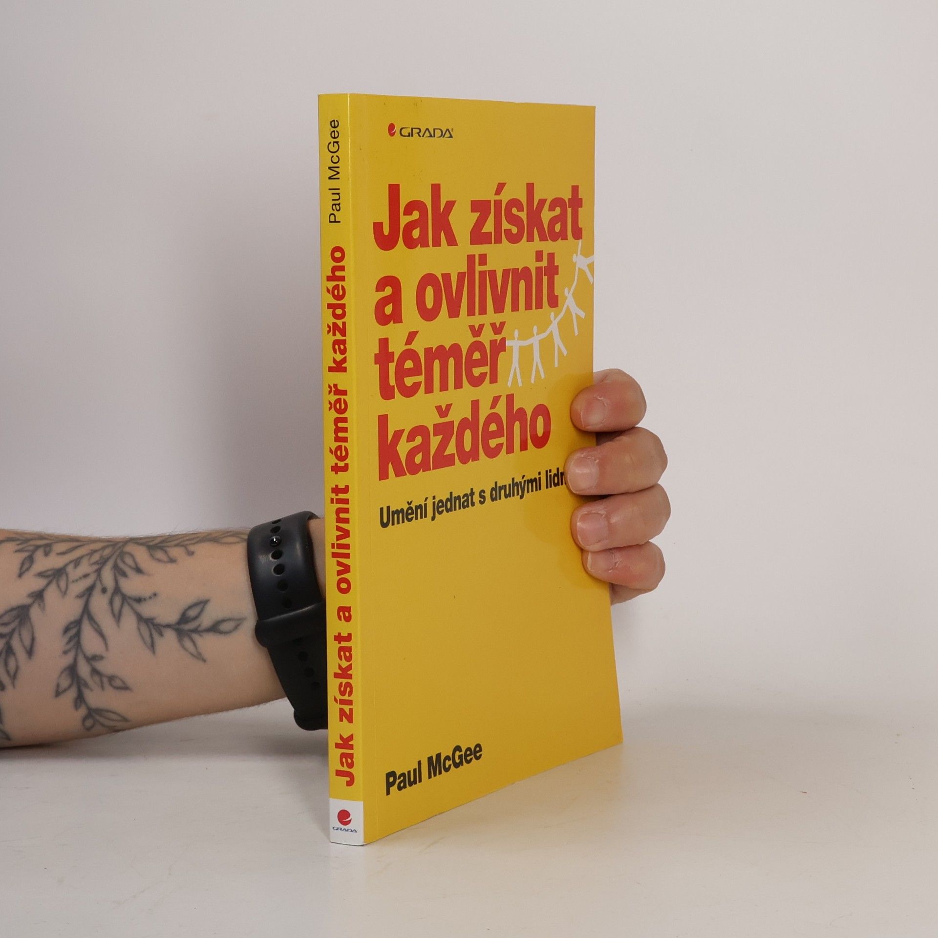 Paul McGee Jak získat a ovlivnit téměř každého