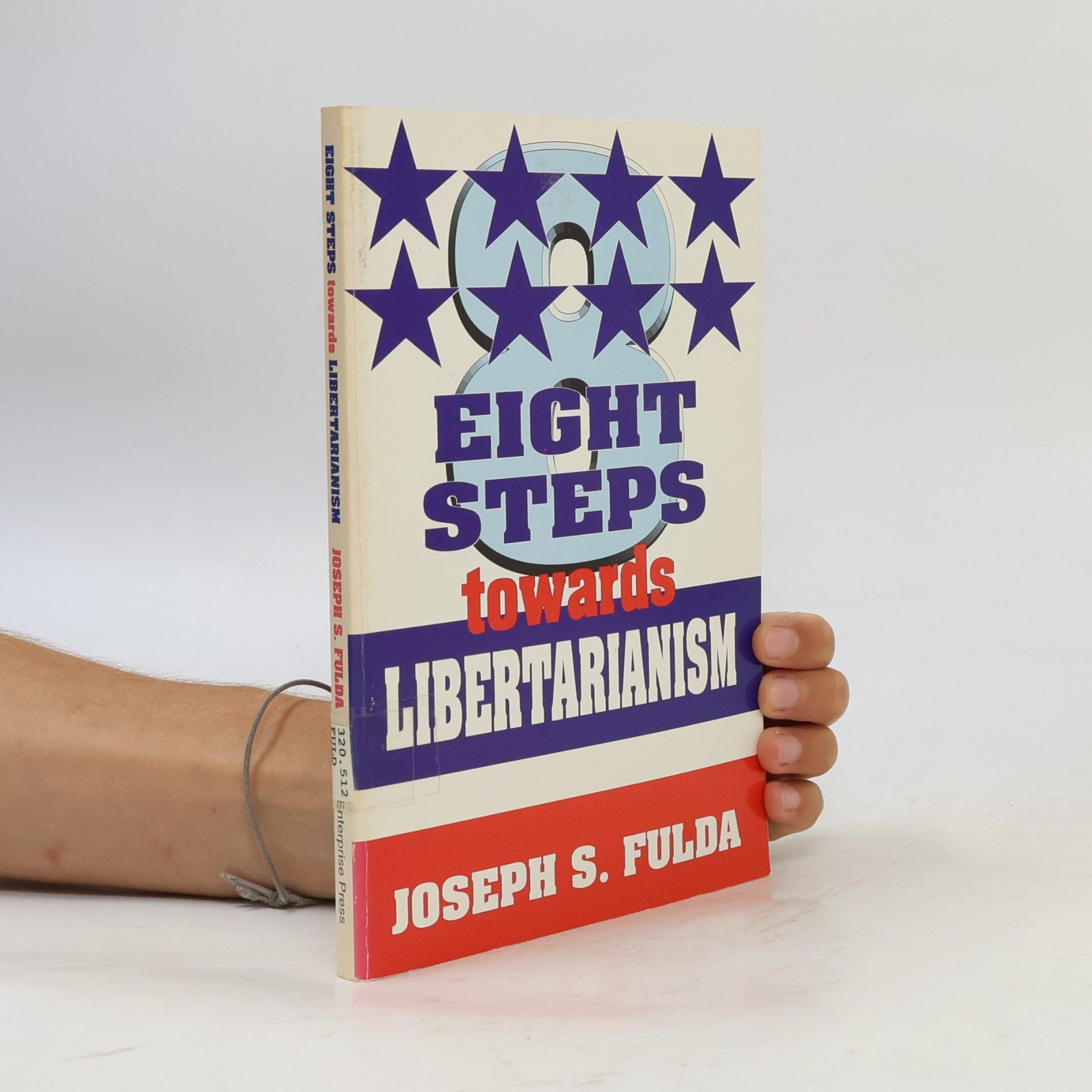 Joseph S. Fulda Eight Steps Towards Libertarianism