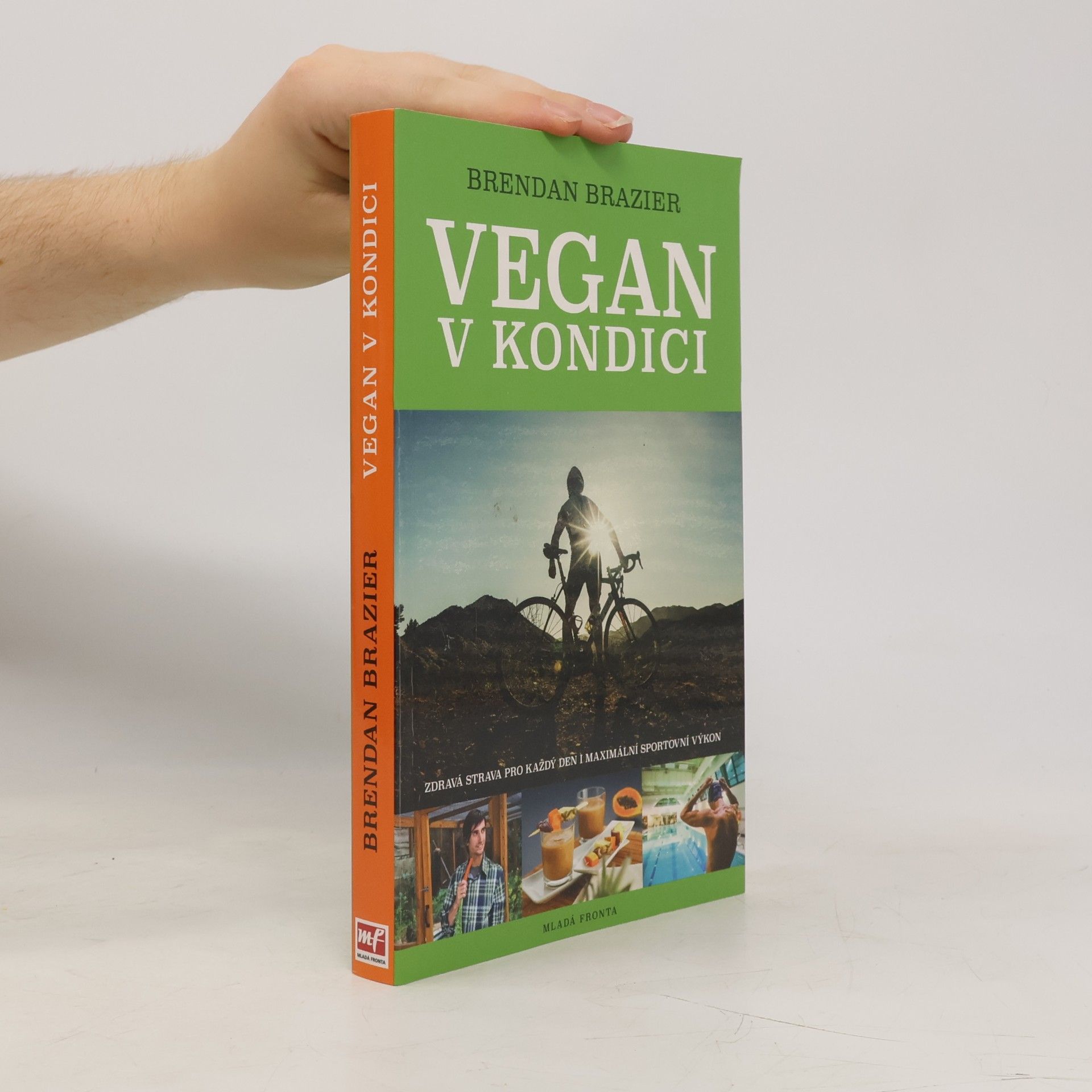 Brendan Brazier Vegan v kondici: Průvodce rostlinnou výživou pro optimální výkony ve sportu i v životě