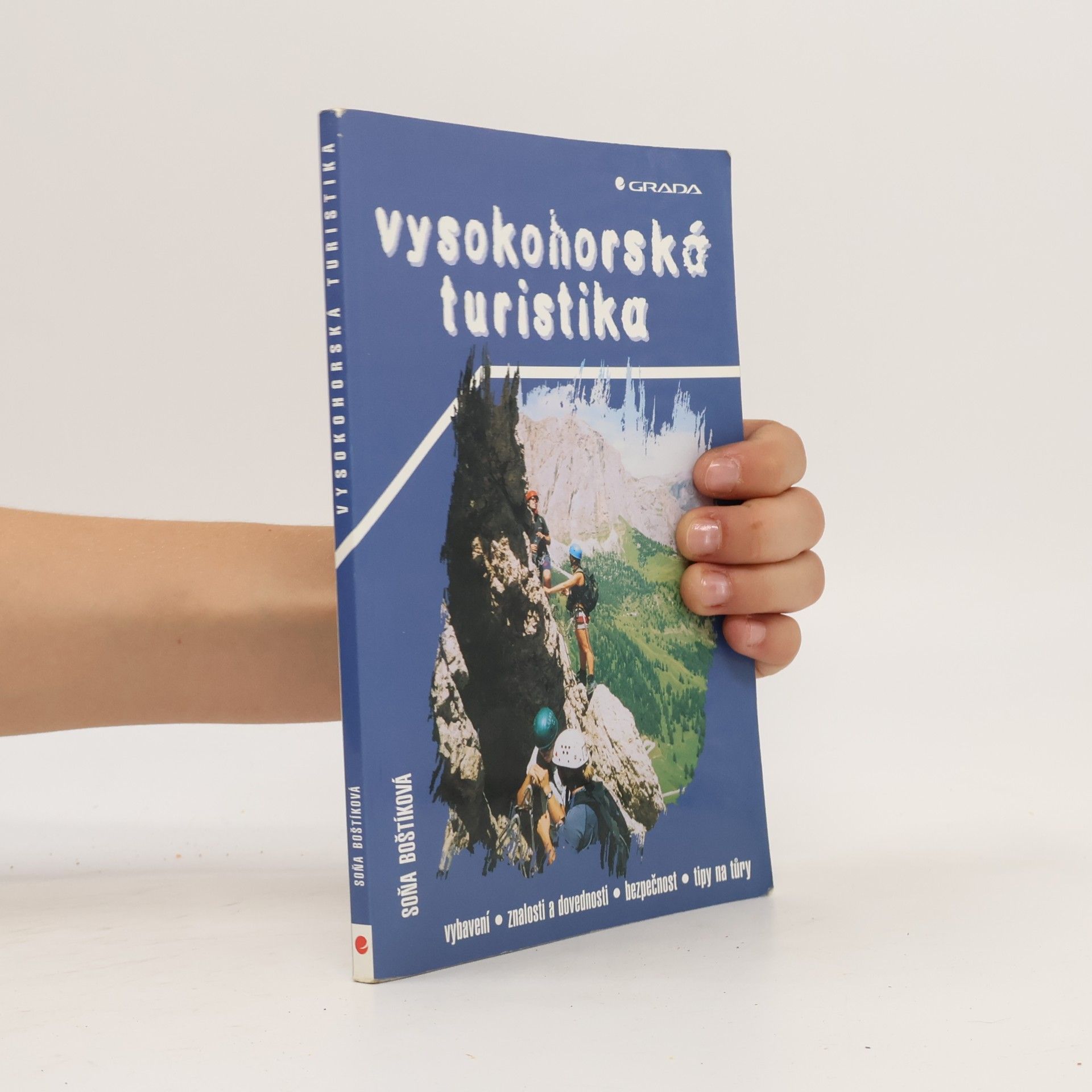 Soňa Boštíková Vysokohorská turistika. Vybavení, znalosti a dovednosti, bezpečnost, tipy na túry