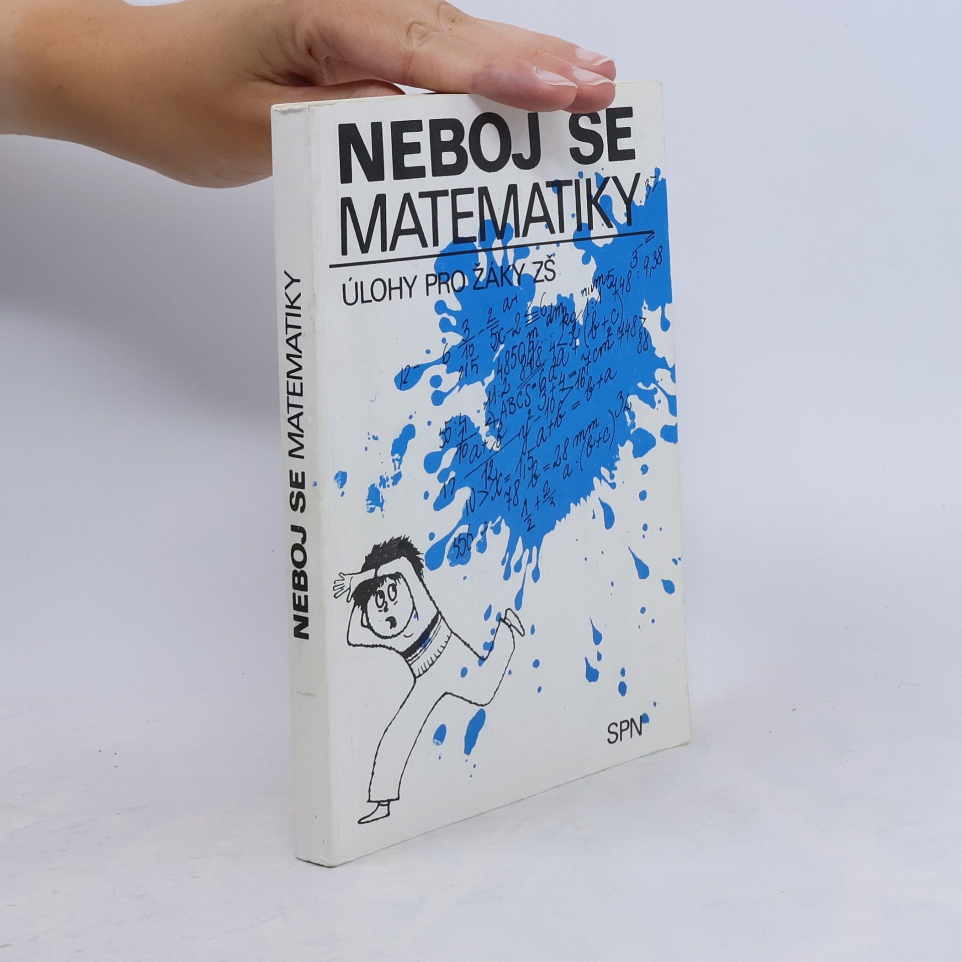 Blažena Součková Neboj se matematiky - Úlohy pro žáky ZŠ
