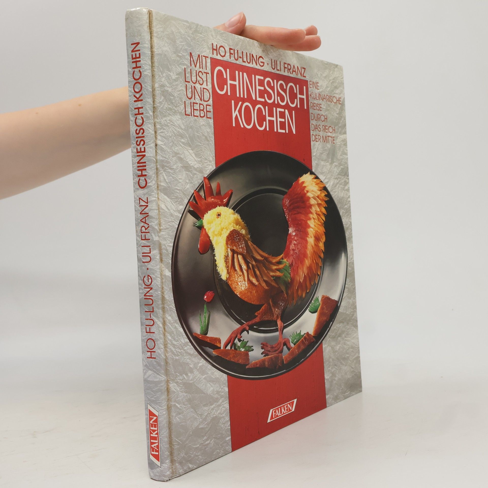 Fulong He Mit Lust und Liebe chinesisch kochen