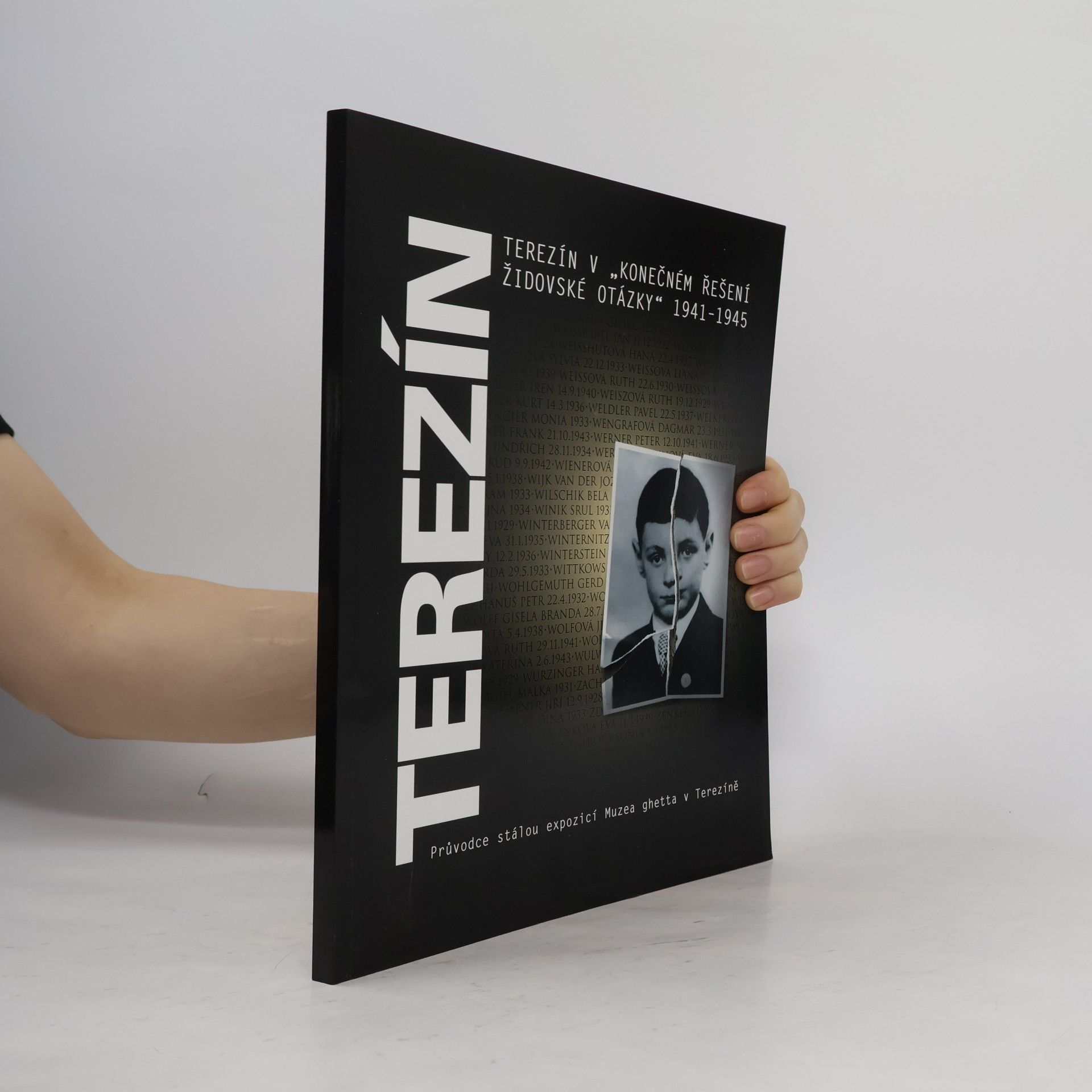 Vojtěch Blodig Terezín v "konečném řešení židovské otázky" 1941-1945