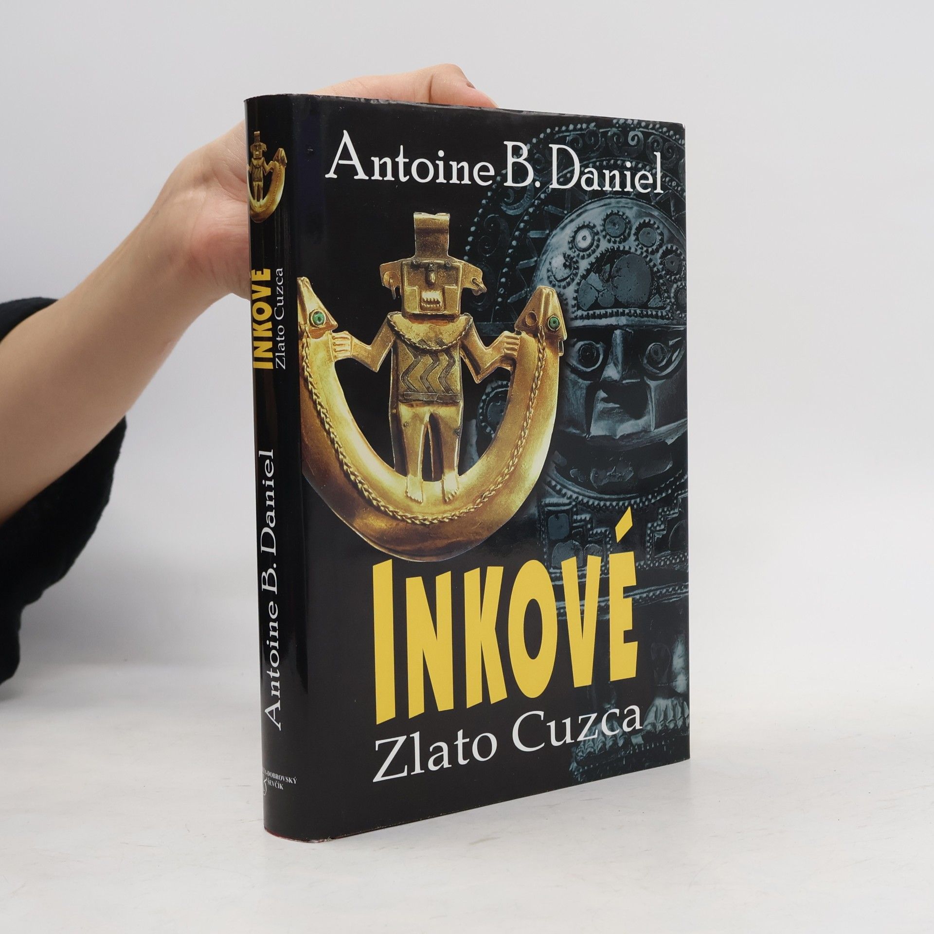 Antoine B. Daniel Inkové. Zlato Cuzca