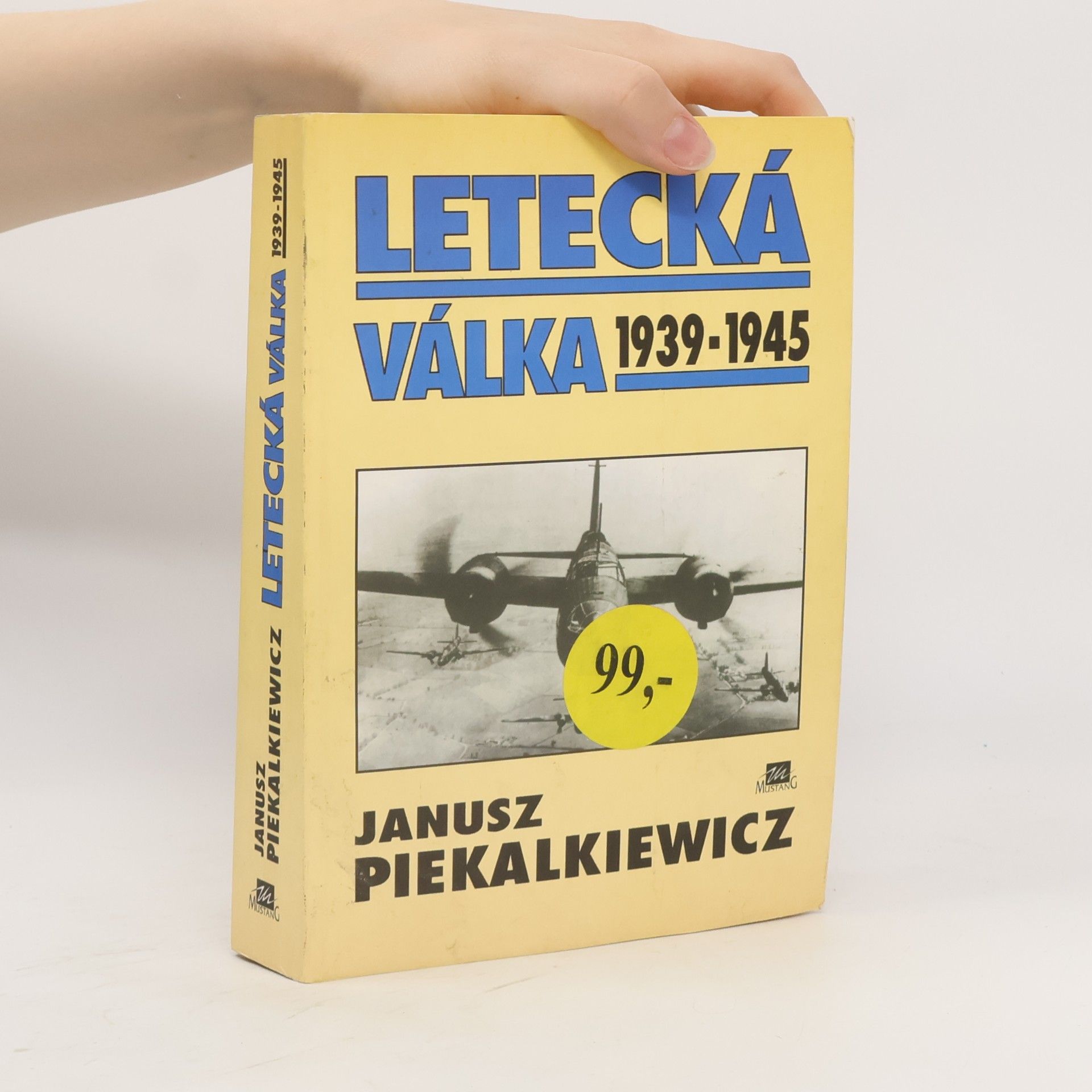 Janusz Piekalkiewicz Letecká válka 1939-1945
