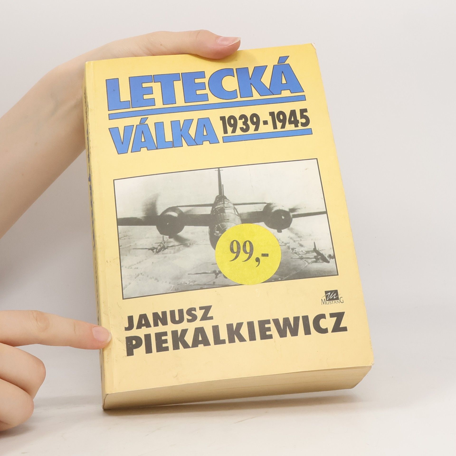 Janusz Piekalkiewicz Letecká válka 1939-1945