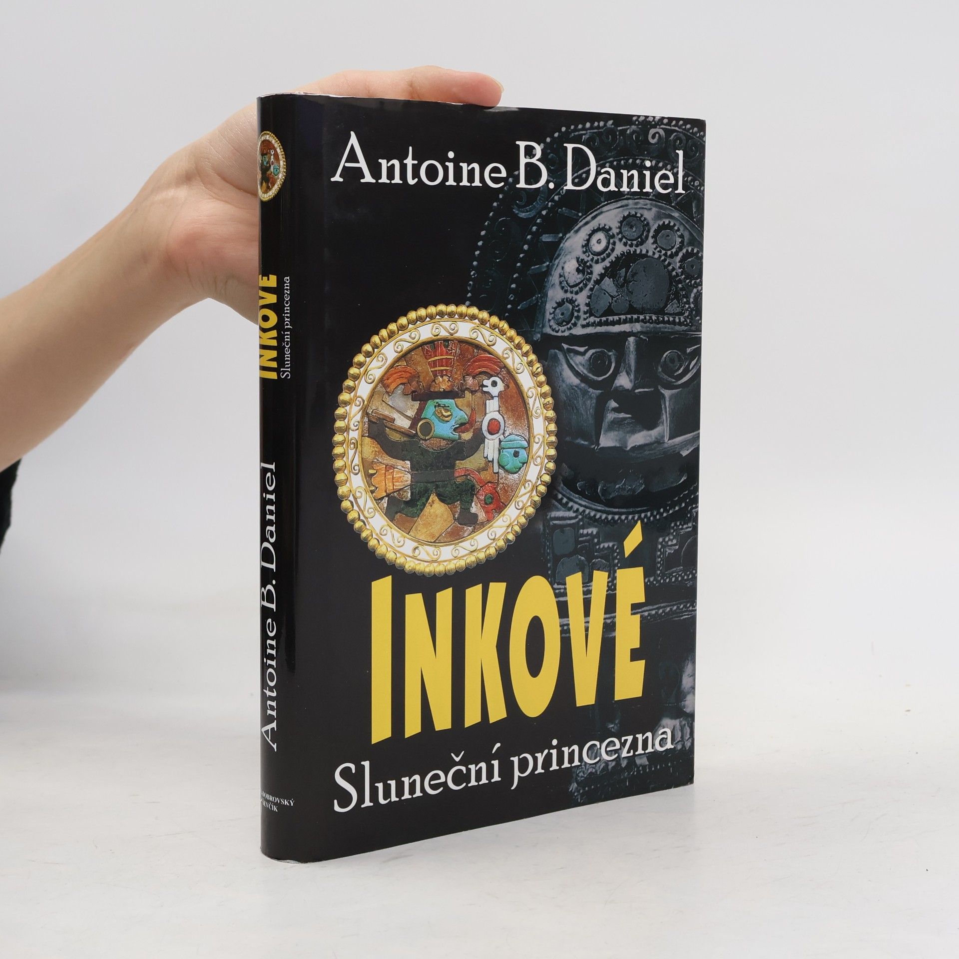 Antoine B. Daniel Inkové. Sluneční princezna