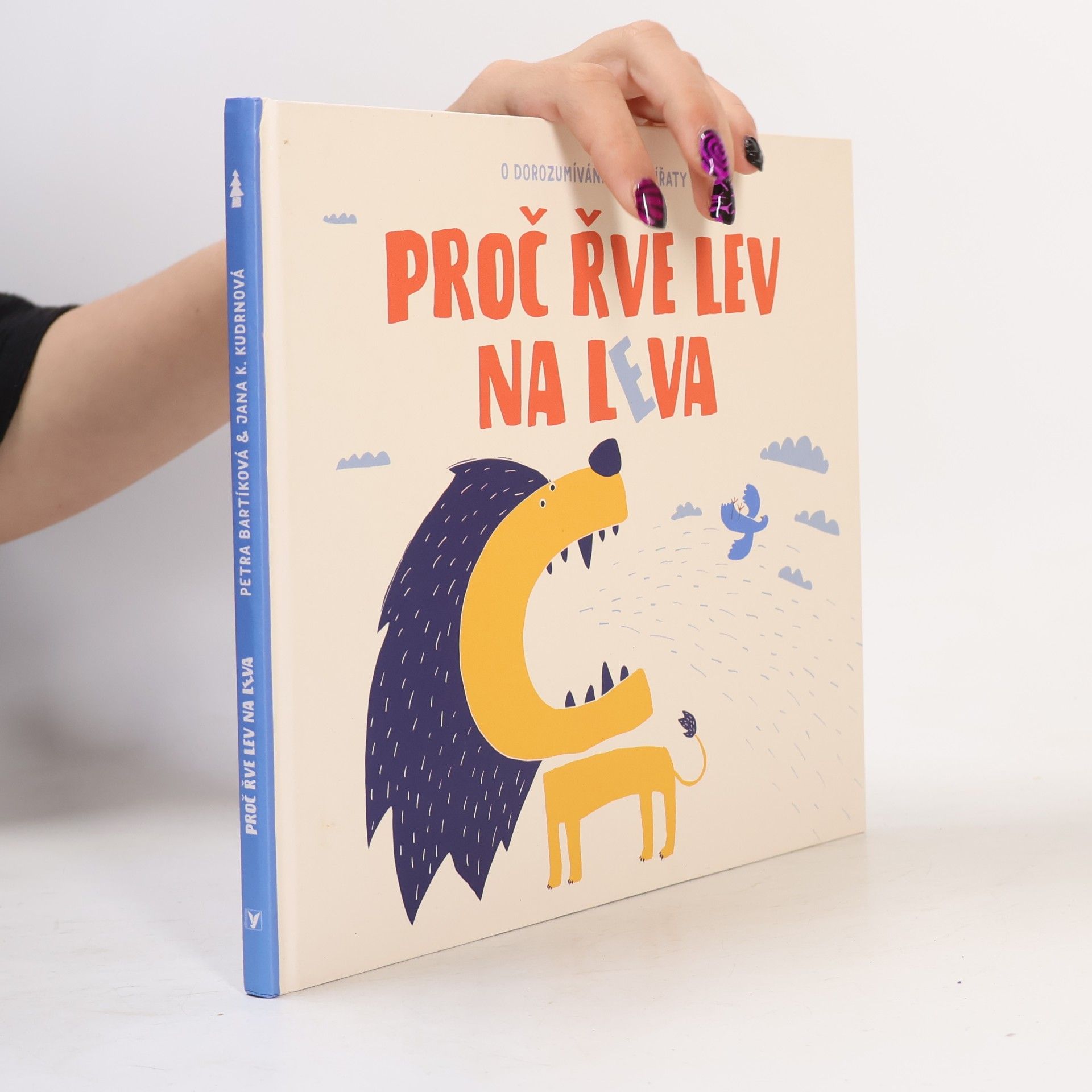 Petra Bartíková Proč řve lev na leva - O dorozumívání mezi zvířaty