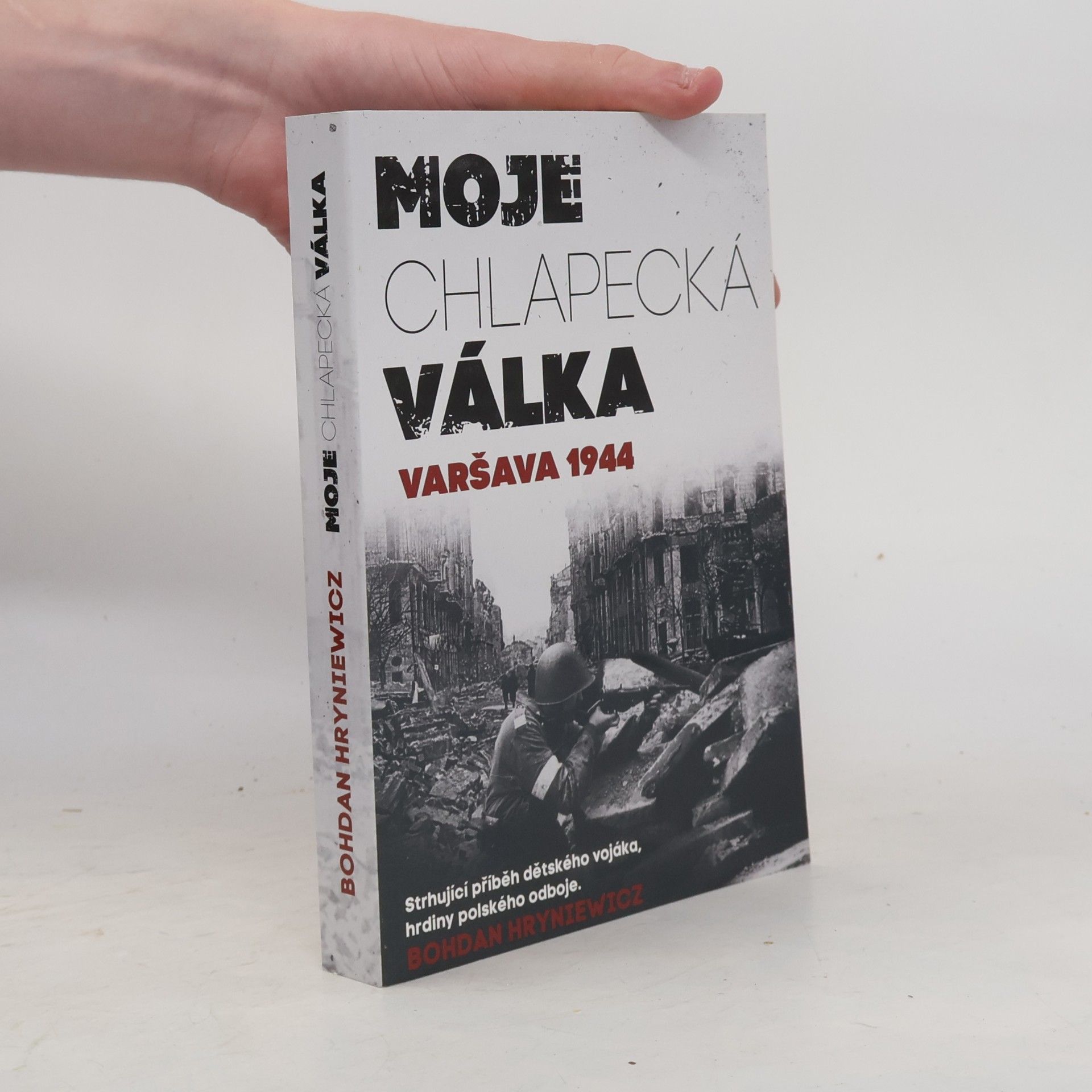 Bohdan Hryniewicz Moje chlapecká válka. Varšava 1944