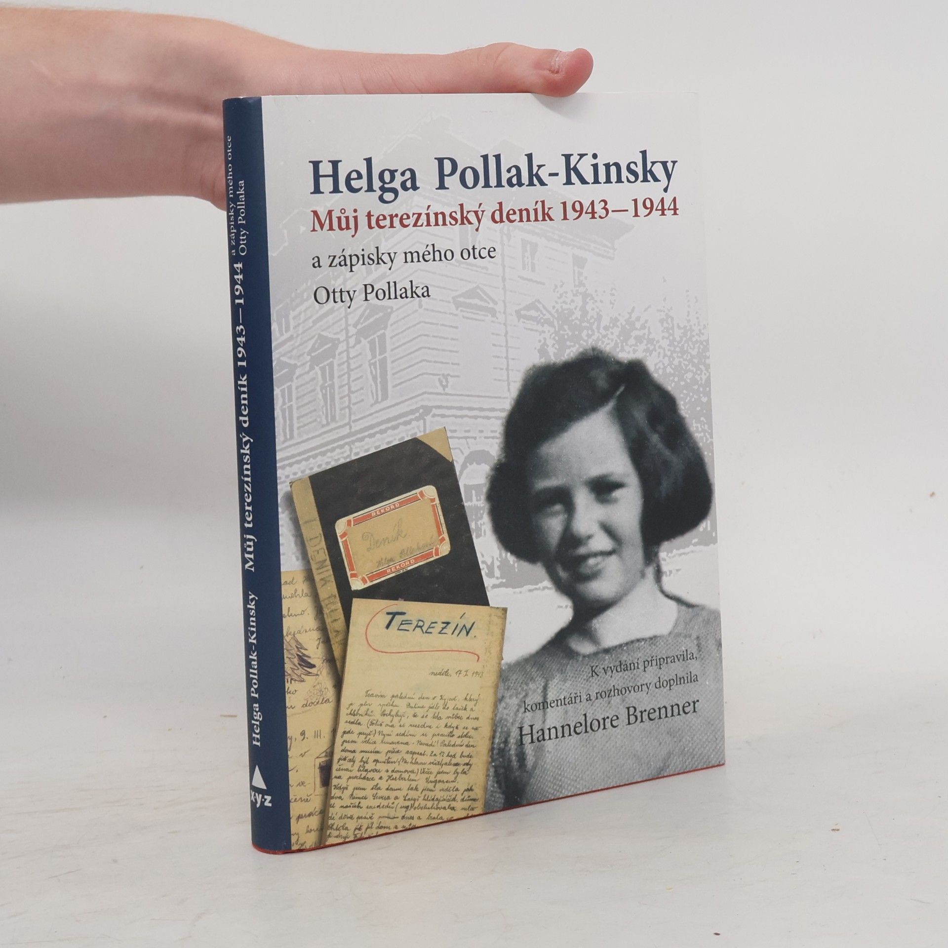Helga Pollak-Kinsky Můj terezínský deník 1943–1944 a zápisky mého otce Otty Pollaka