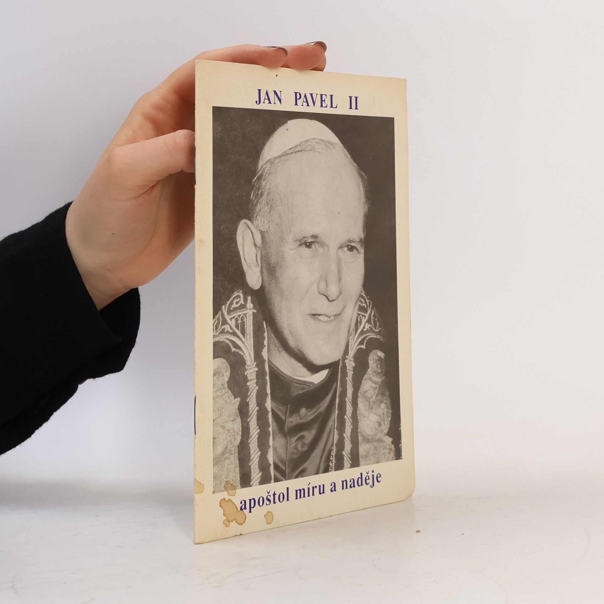 Kolektiv autorů Jan Pavel II. Apoštol míru a naděje