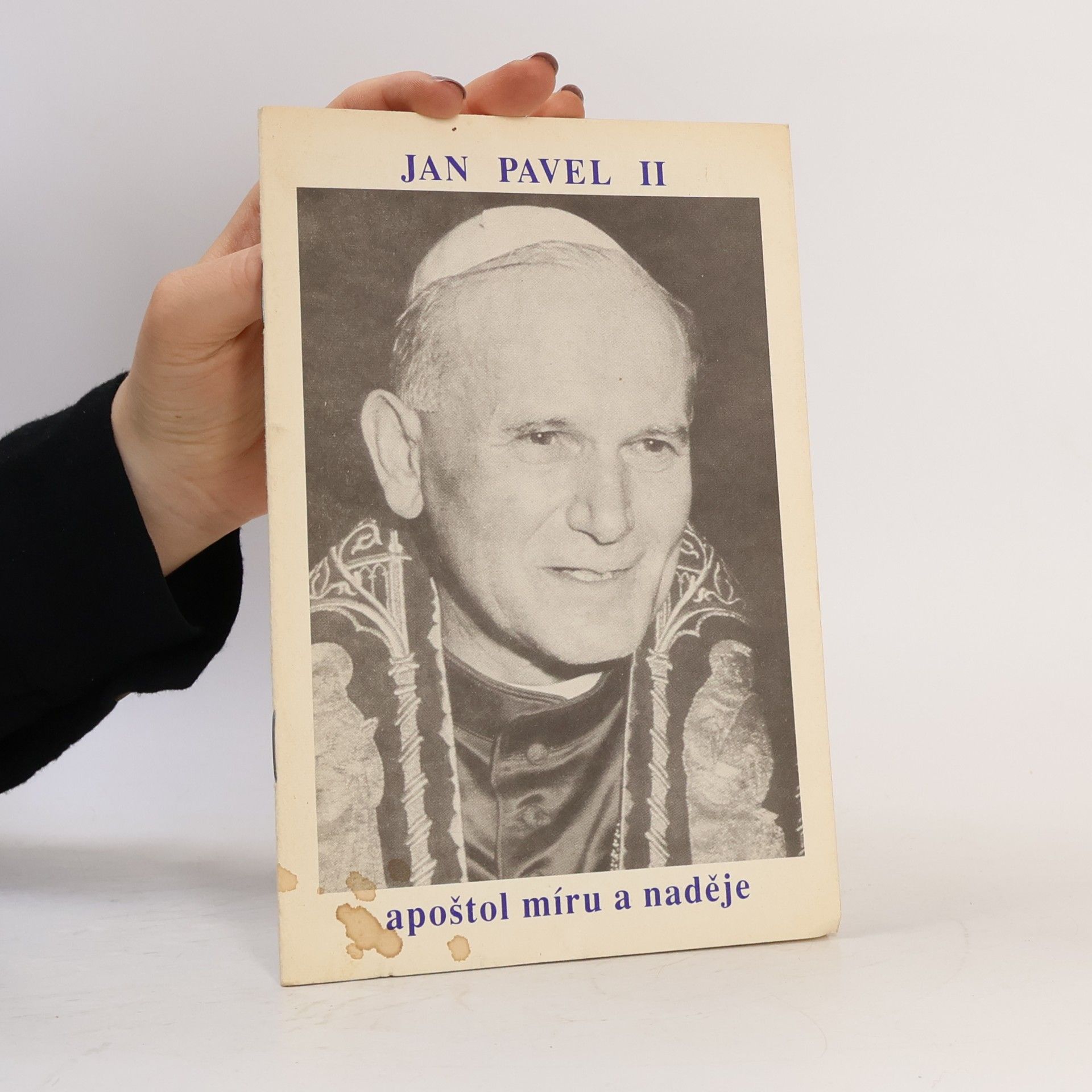Kolektiv autorů Jan Pavel II. Apoštol míru a naděje