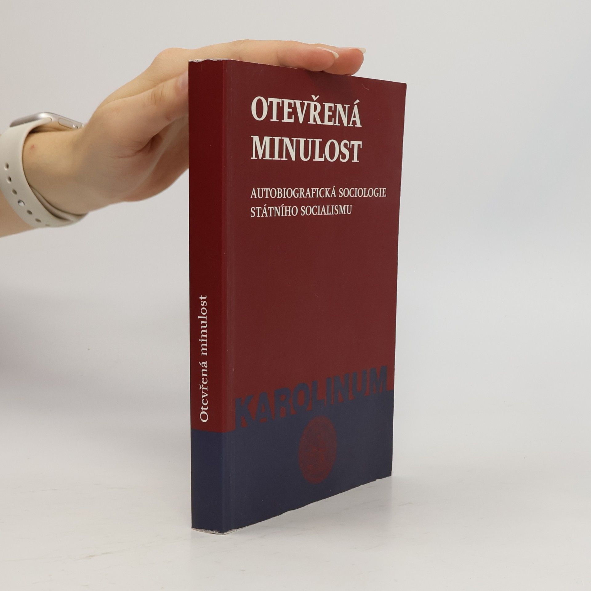 Otevřená minulost: Autobiografická sociologie státního socialismu
