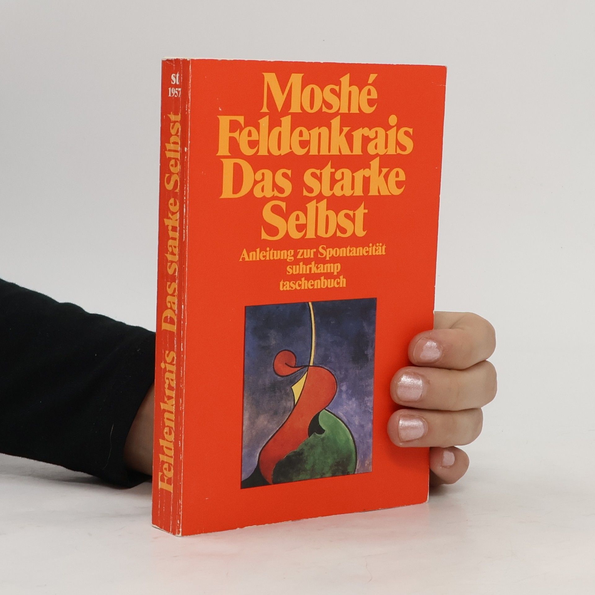 Moshé Feldenkrais Das starke Selbst