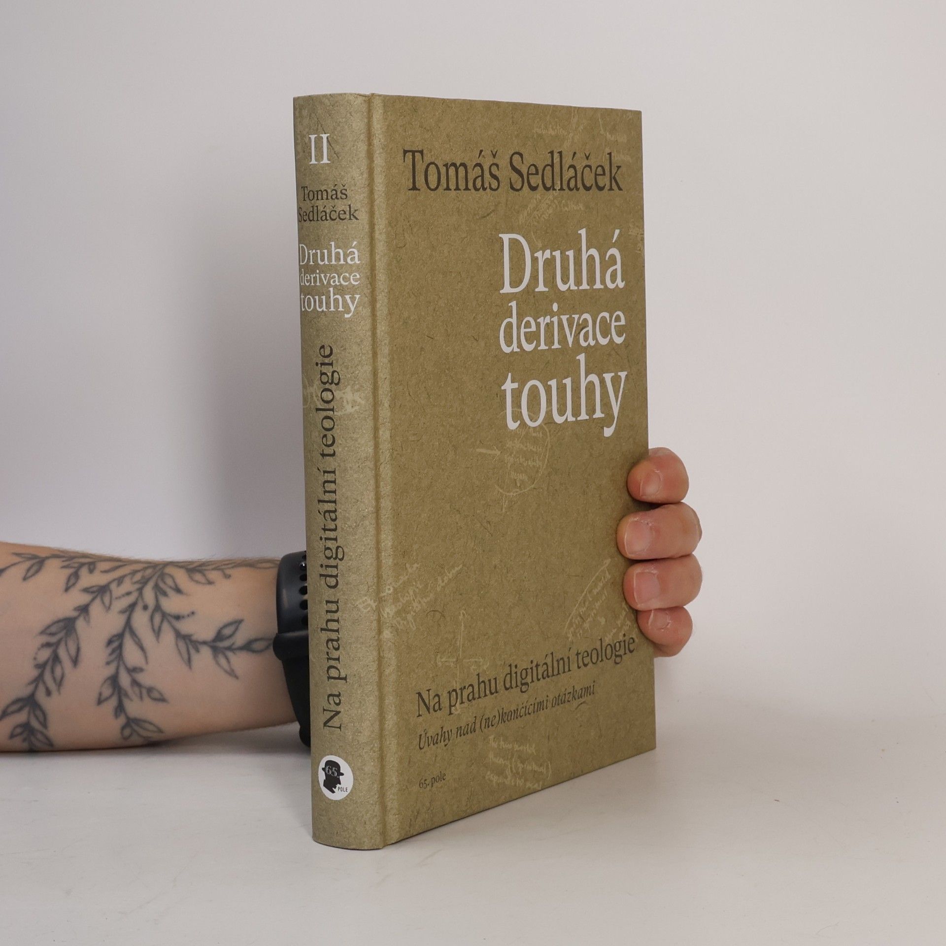 Tomáš Sedláček Druhá derivace touhy. Na prahu digitální teologie: úvahy nad (ne)končícími otázkami