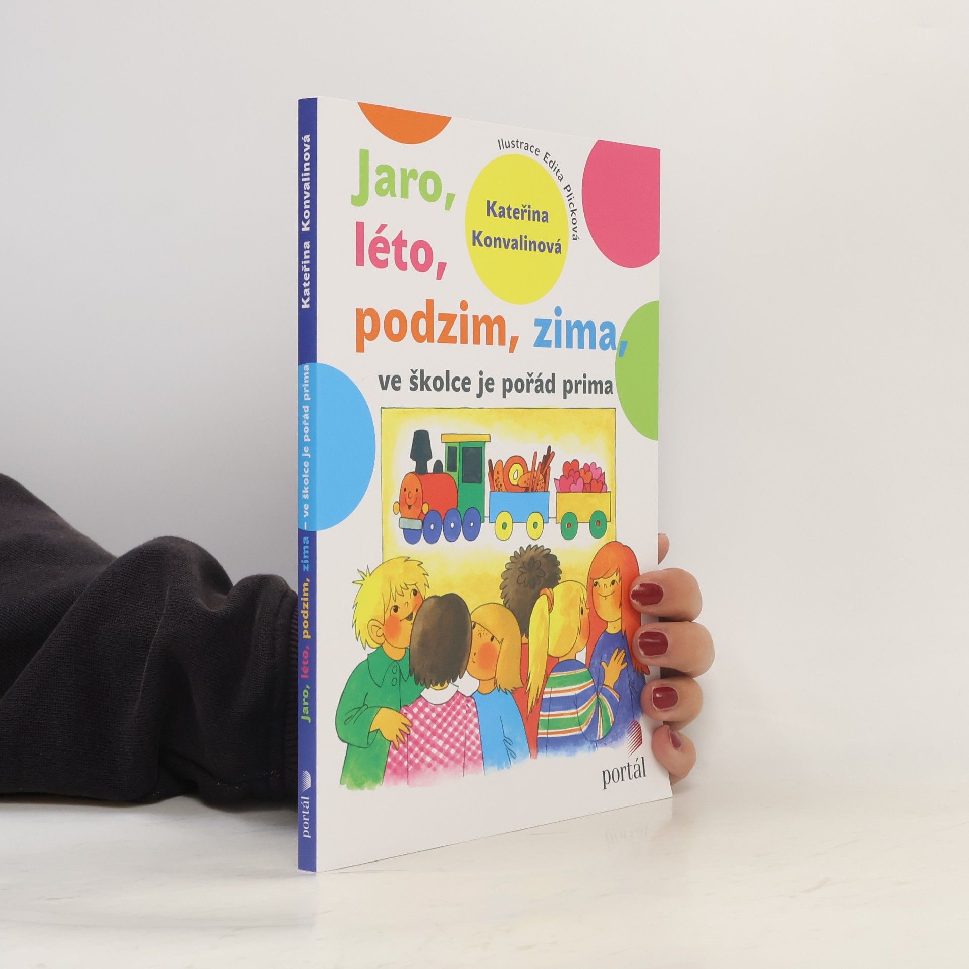 Kateřina Konvalinová Jaro, léto, podzim, zima, ve školce je pořád prima