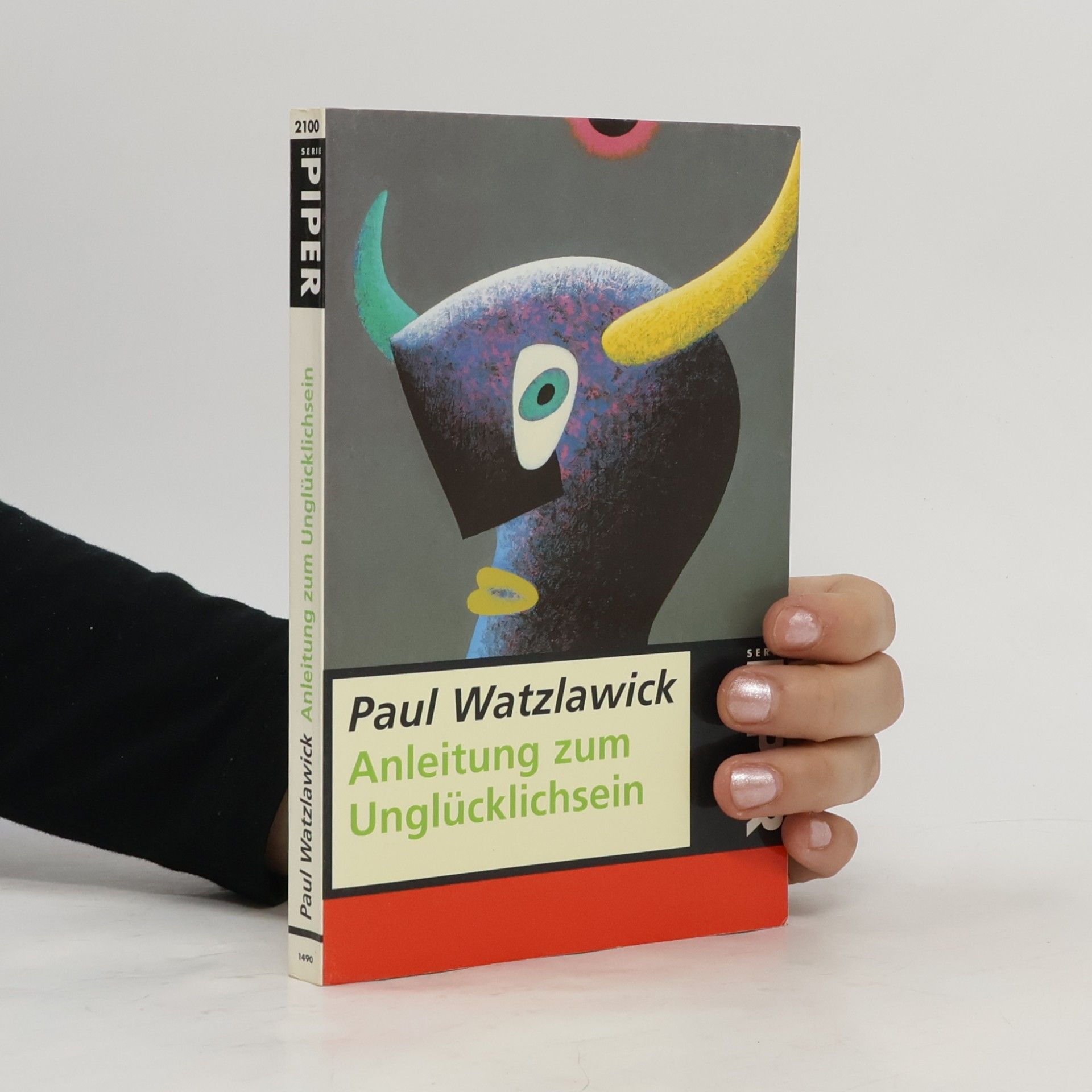 Paul Watzlawick Anleitung zum Unglücklichsein.