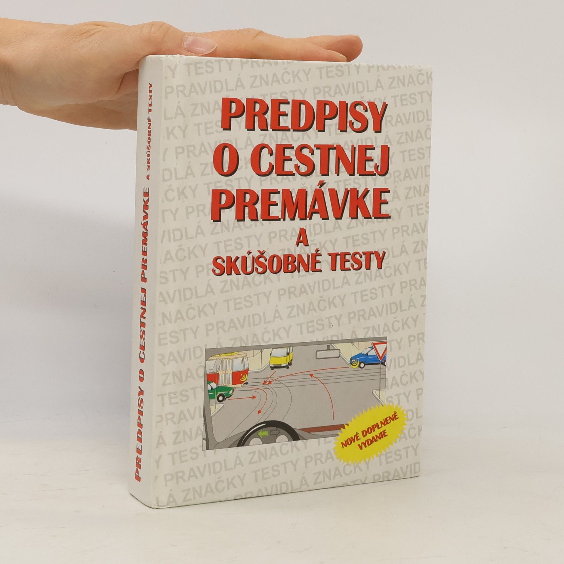 Various authors Predpisy o cestnej premávke a skúšobné testy