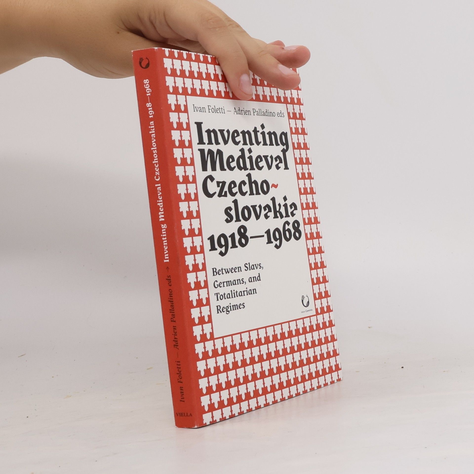 Inventing medieval Czechoslovakia 1918-1968 : between Slavs, Germans, and totalitarian regimes