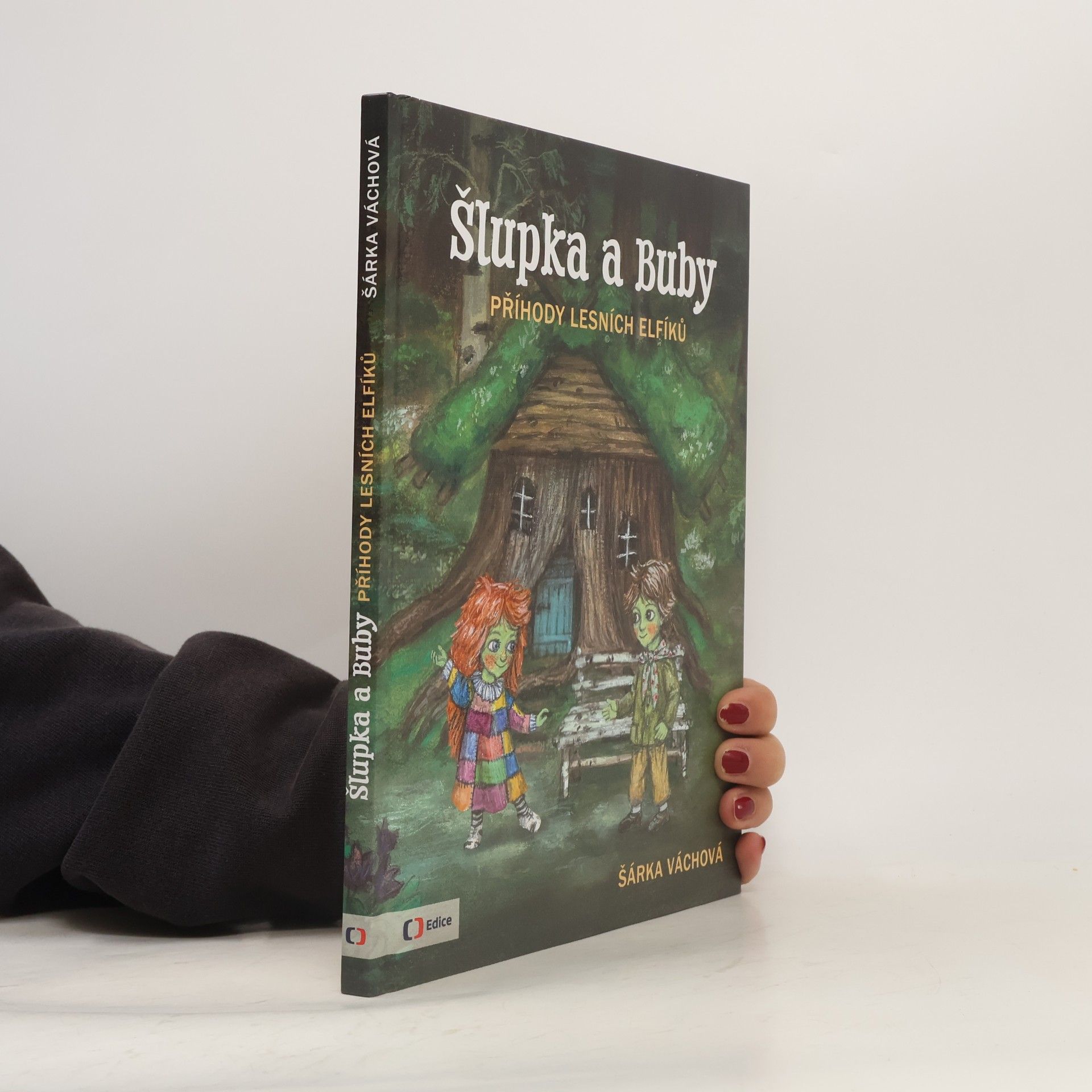 Šárka Váchová Šlupka a Buby - příhody lesních elfíků