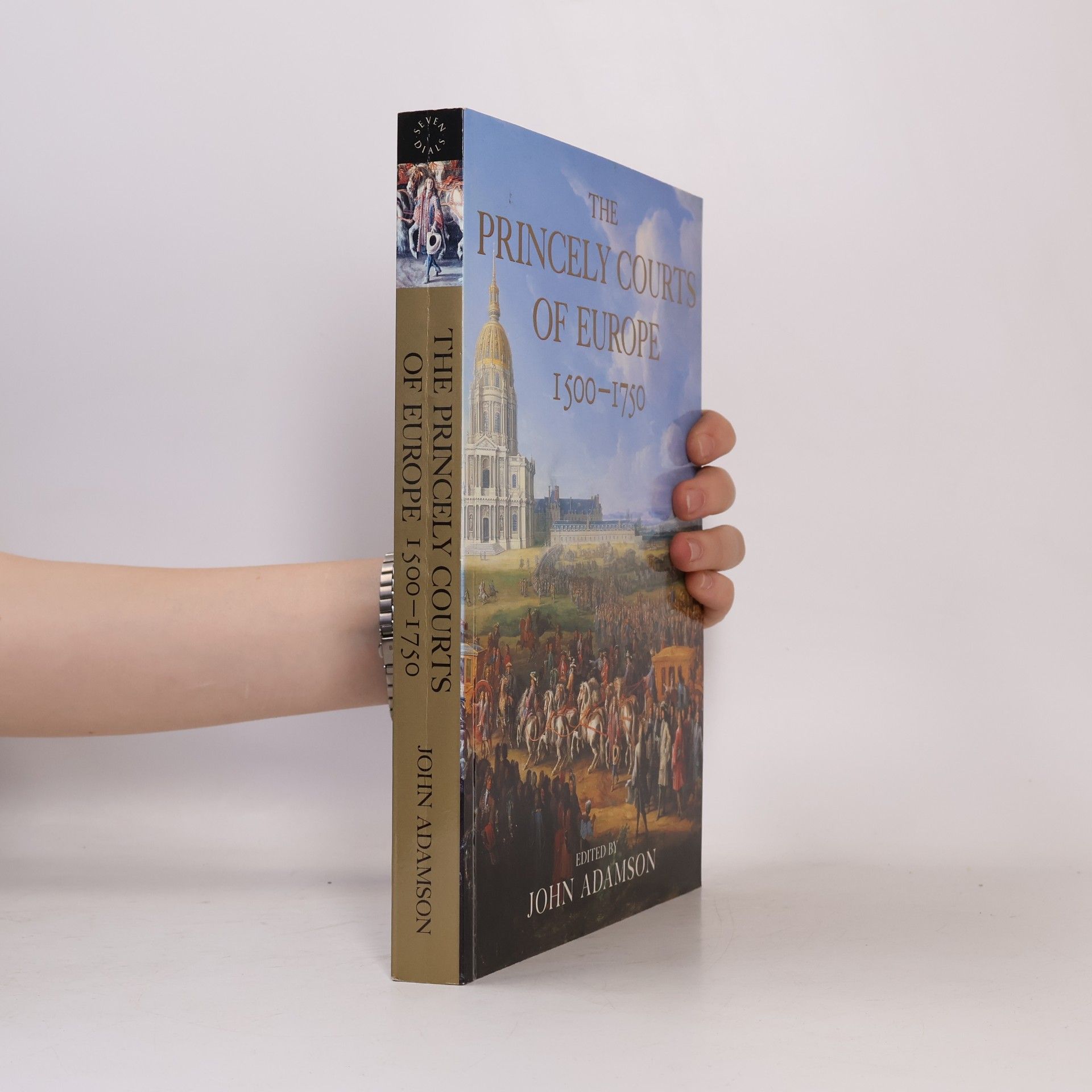 John E. Adamson The Princely Courts of Europe 1500-1750