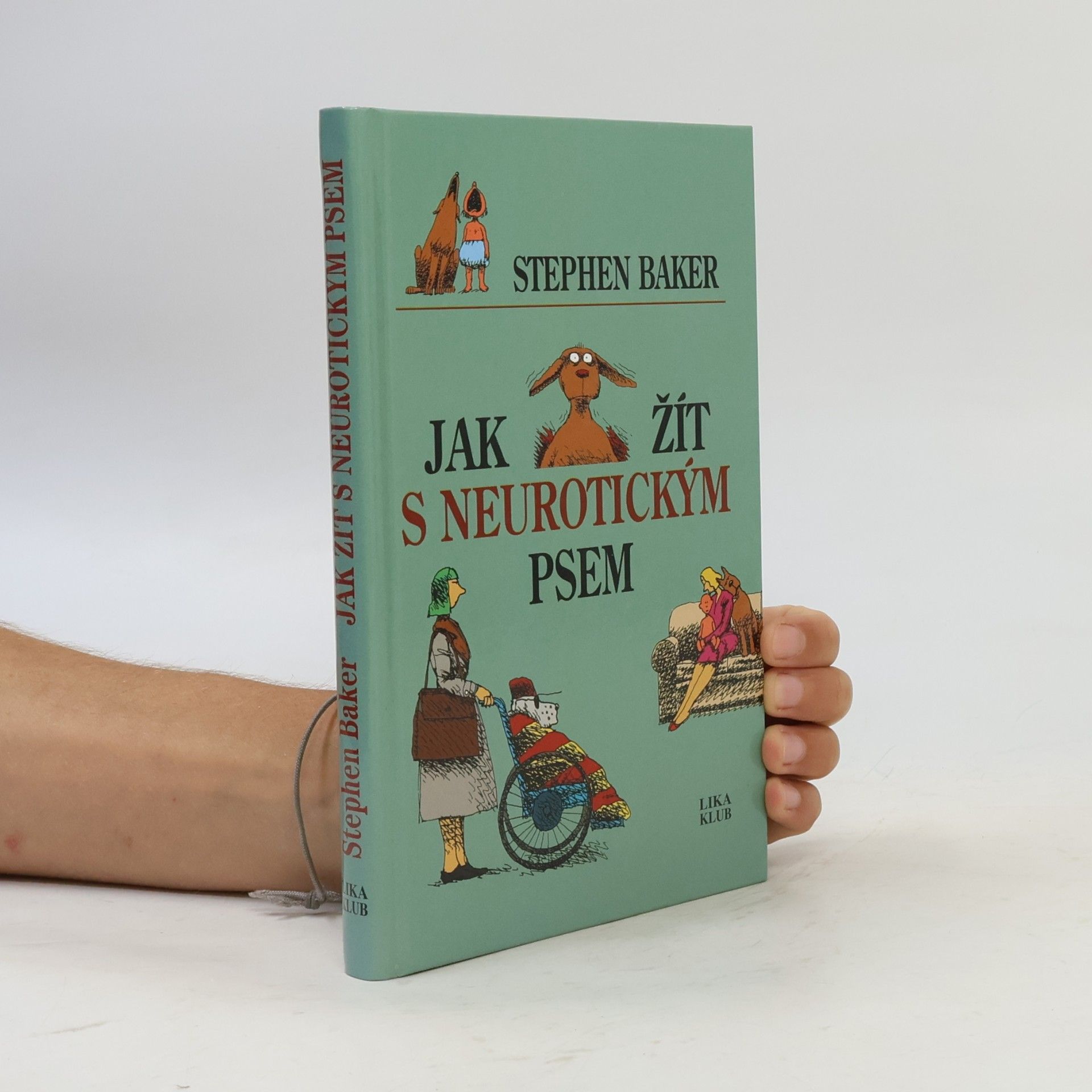 Stephen Baker Jak žít s neurotickým psem