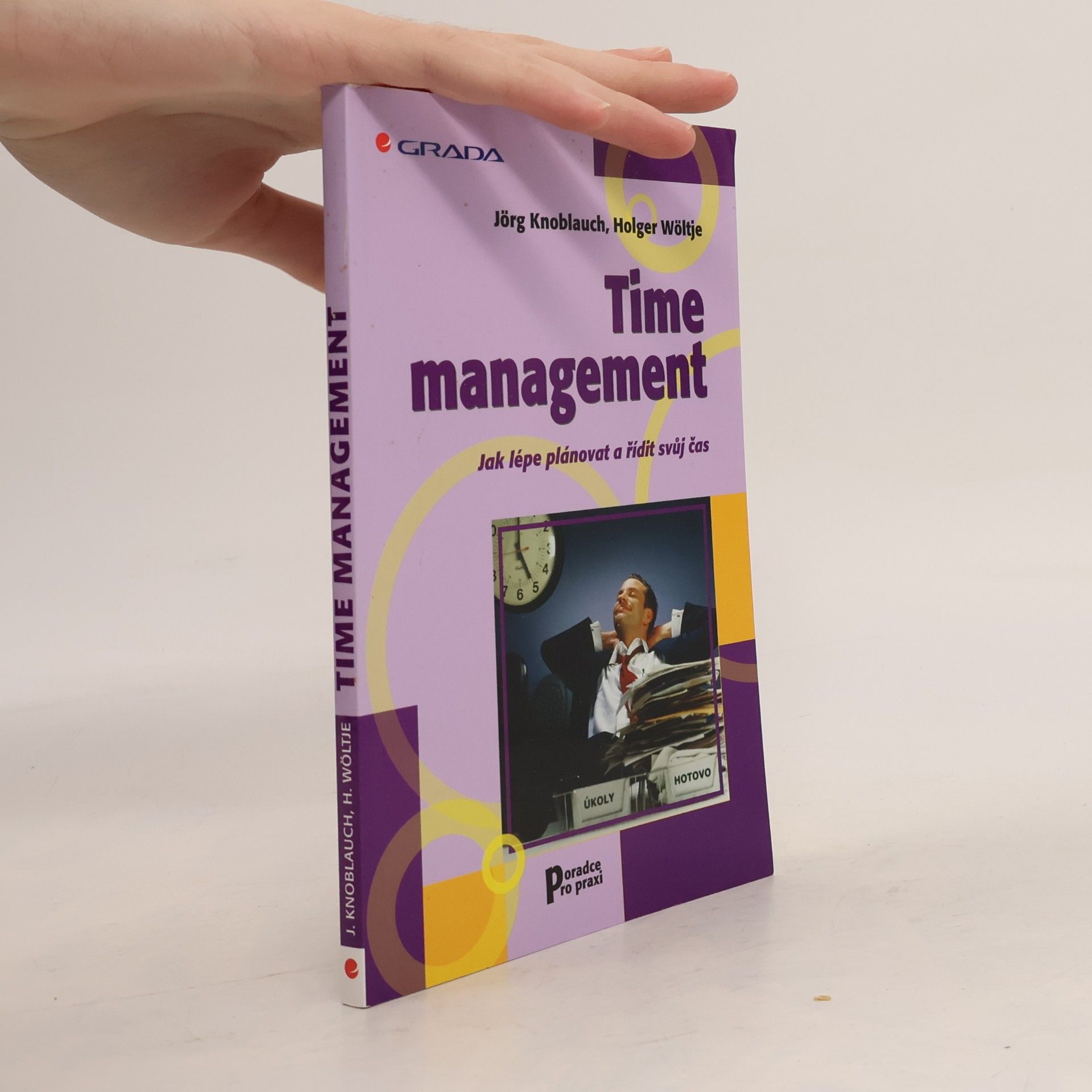 Jörg Knoblauch Time management. Jak lépe plánovat a řídit svůj čas