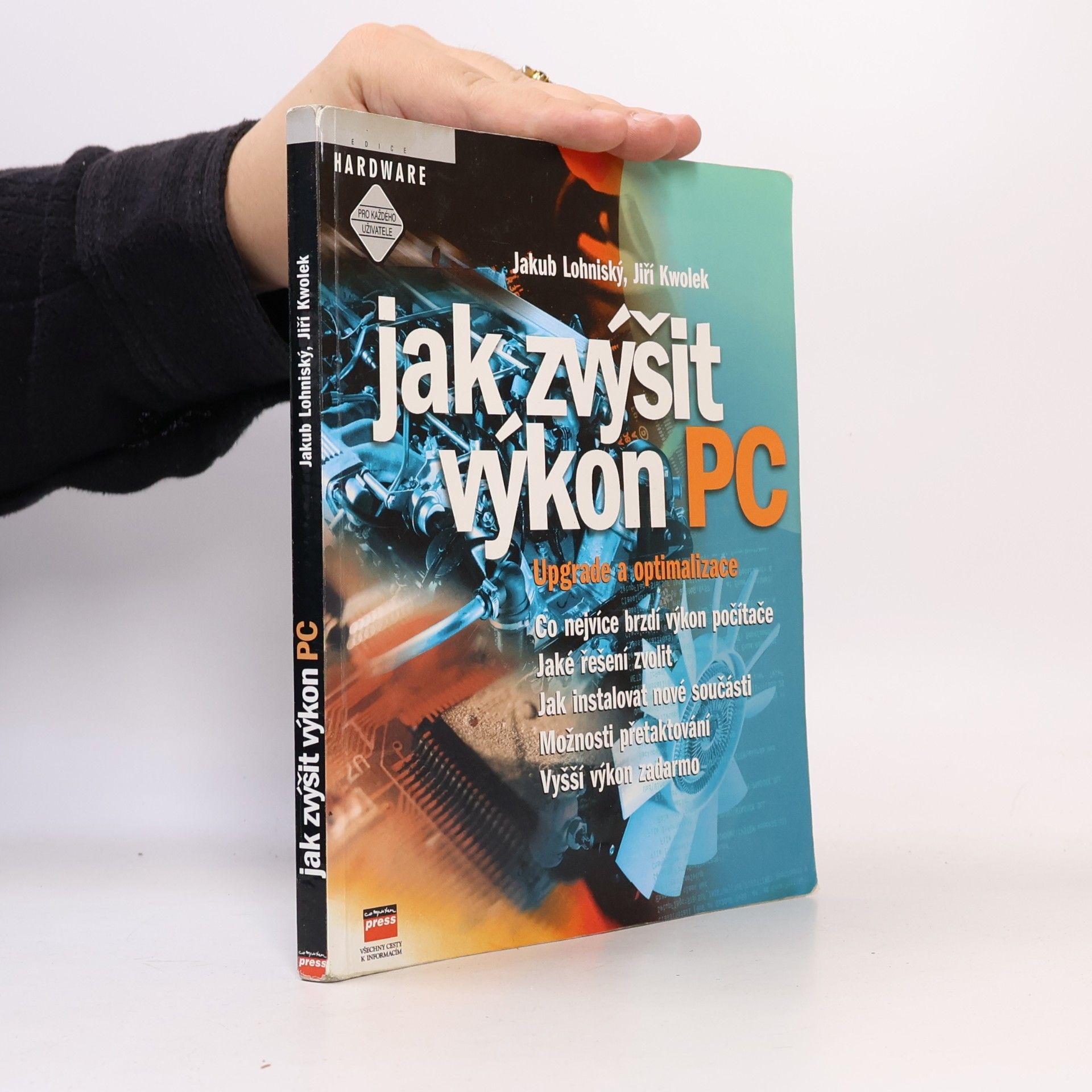 Jiří Kwolek Jak zvýšit výkon PC : upgrade a optimalizace