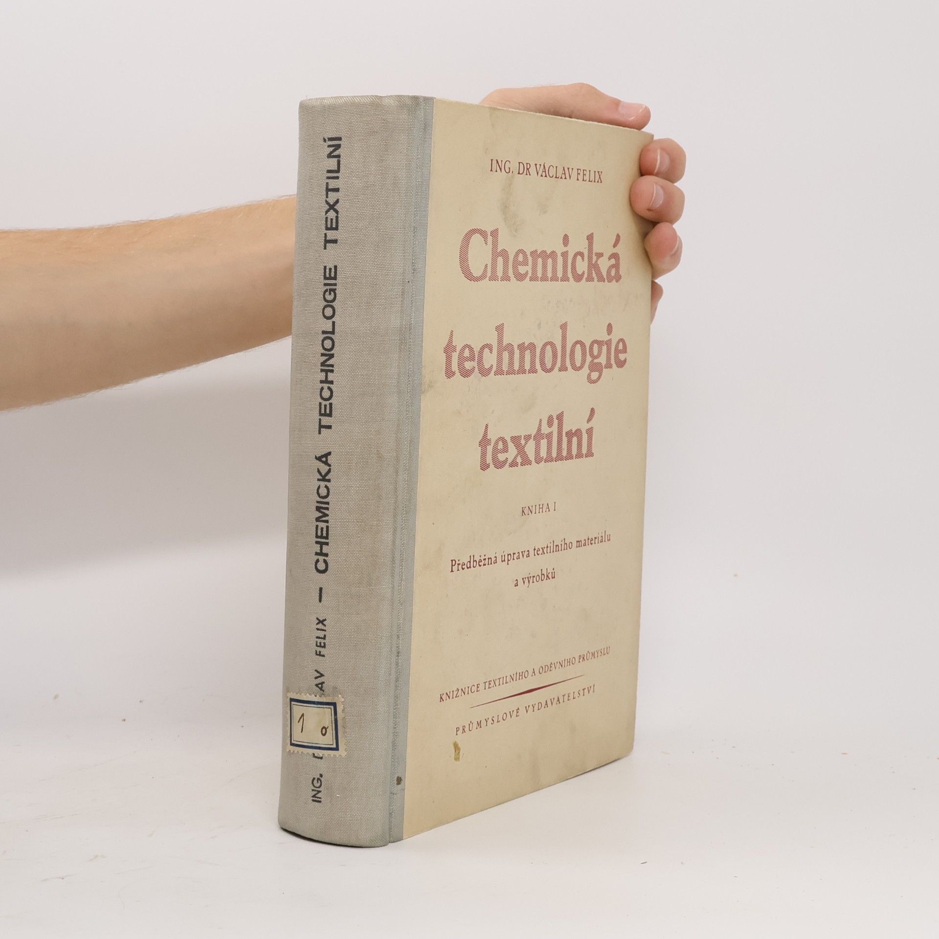 Václav Felix Chemická technologie textilní - kniha I