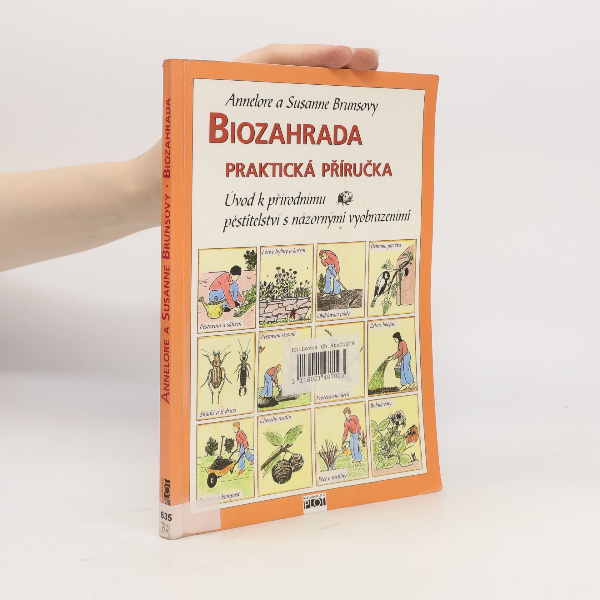Annelore Bruns Biozahrada: Praktická příručka : úvod k přírodnímu pěstitelství s názornými vyobrazeními