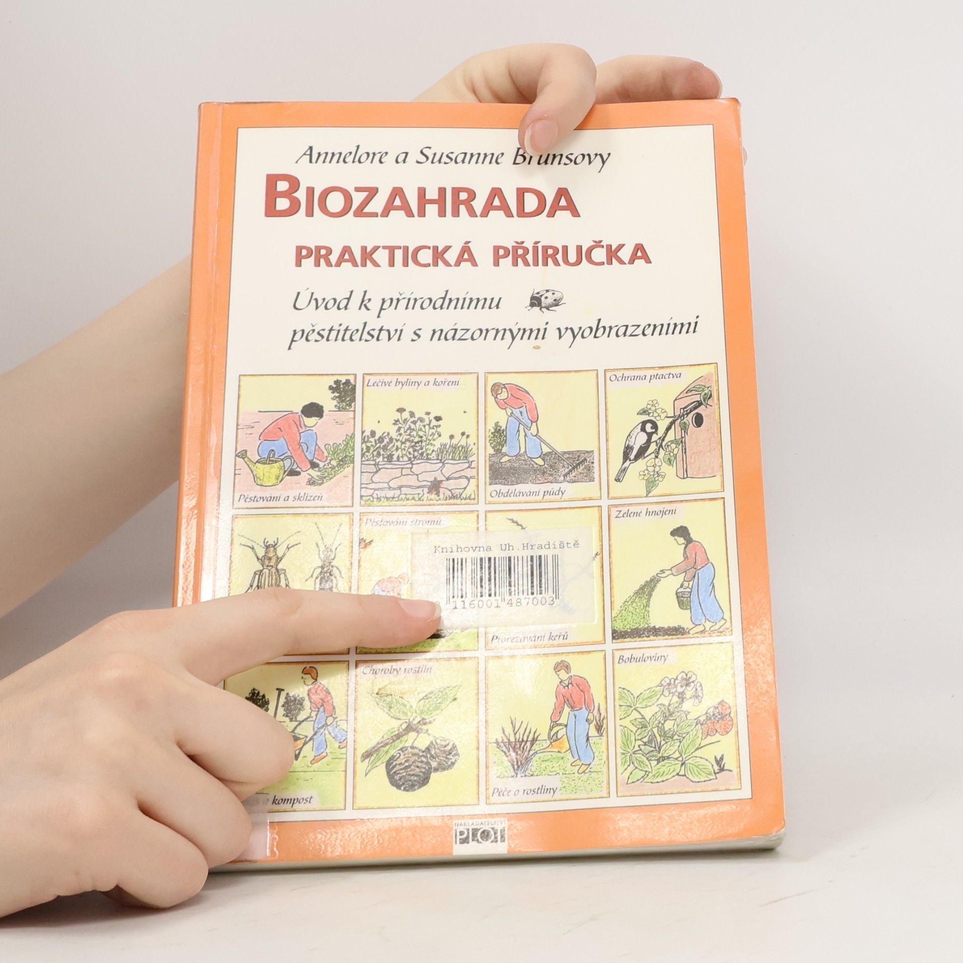 Annelore Bruns Biozahrada: Praktická příručka : úvod k přírodnímu pěstitelství s názornými vyobrazeními
