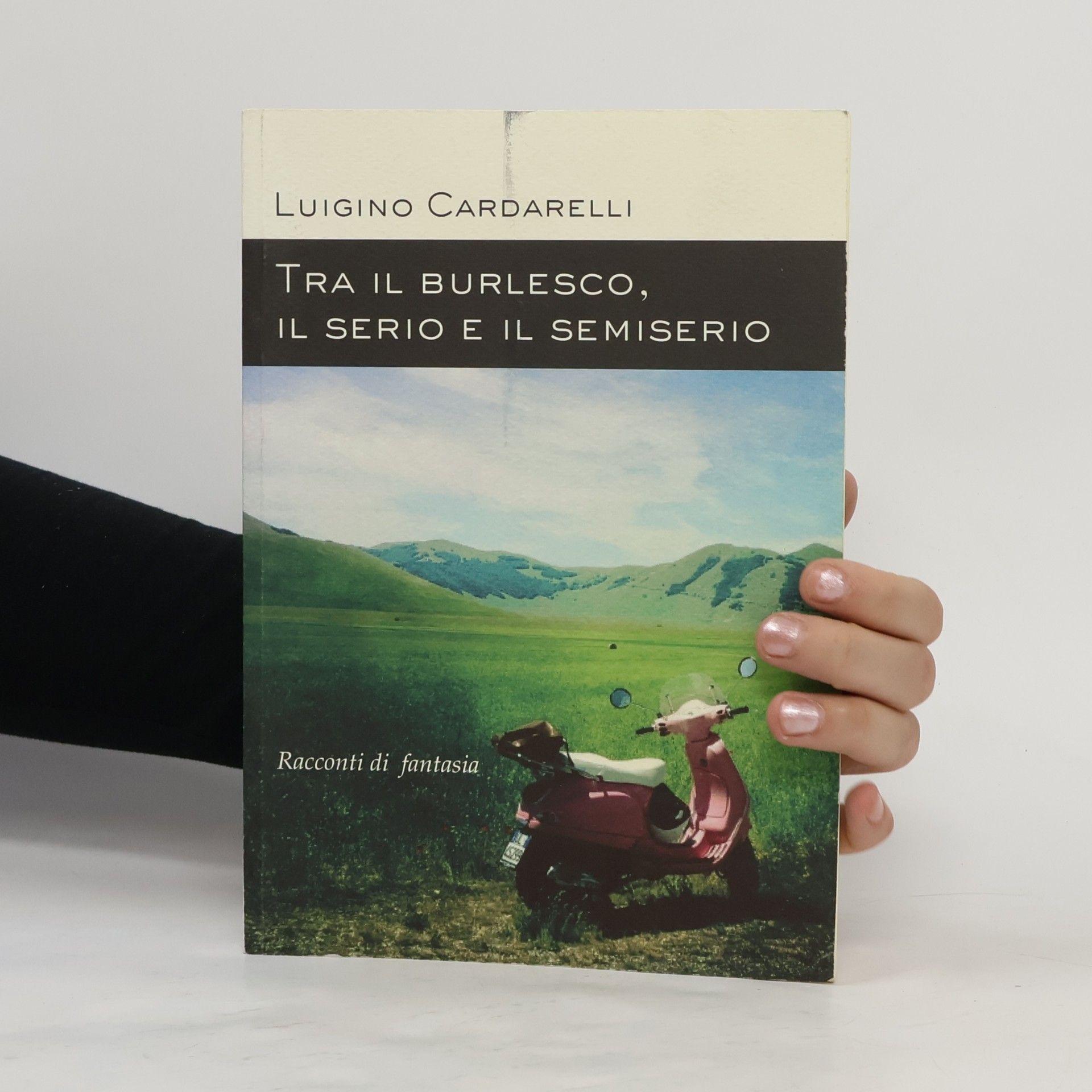 Luigino Cardarelli Tra il burlesco il serio e il semiserio