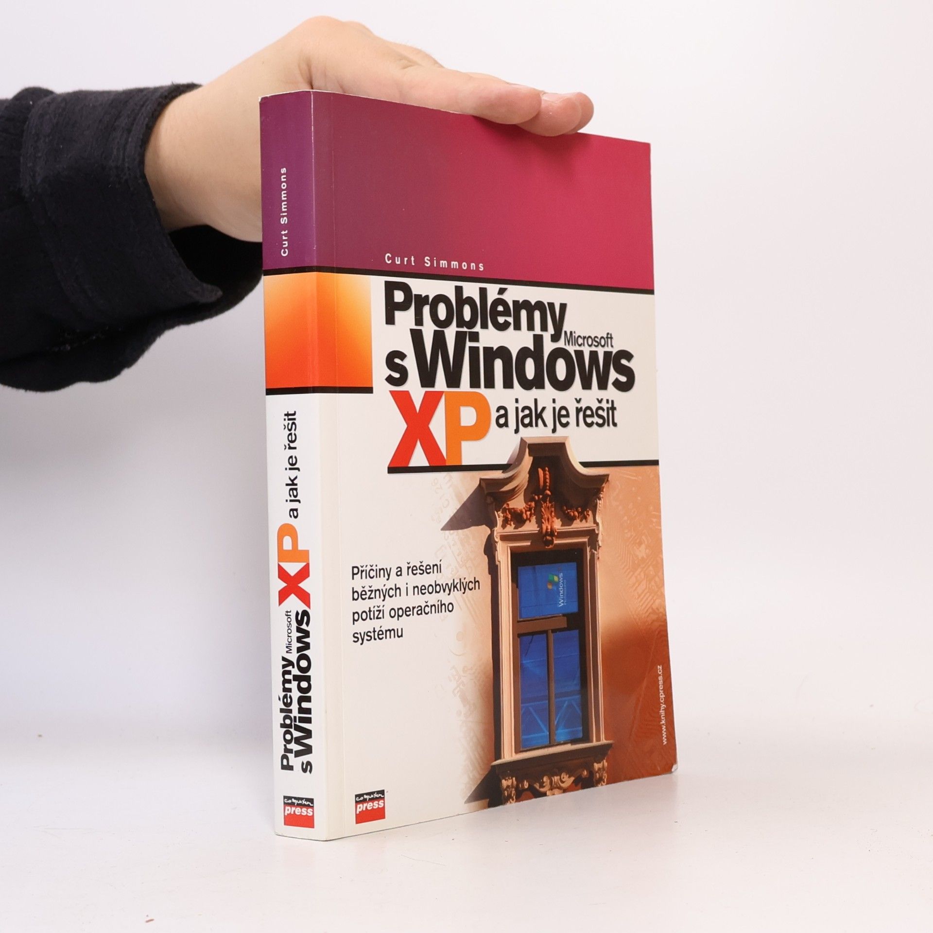 Curt Simmons Problémy s Microsoft Windows XP a jak je řešit