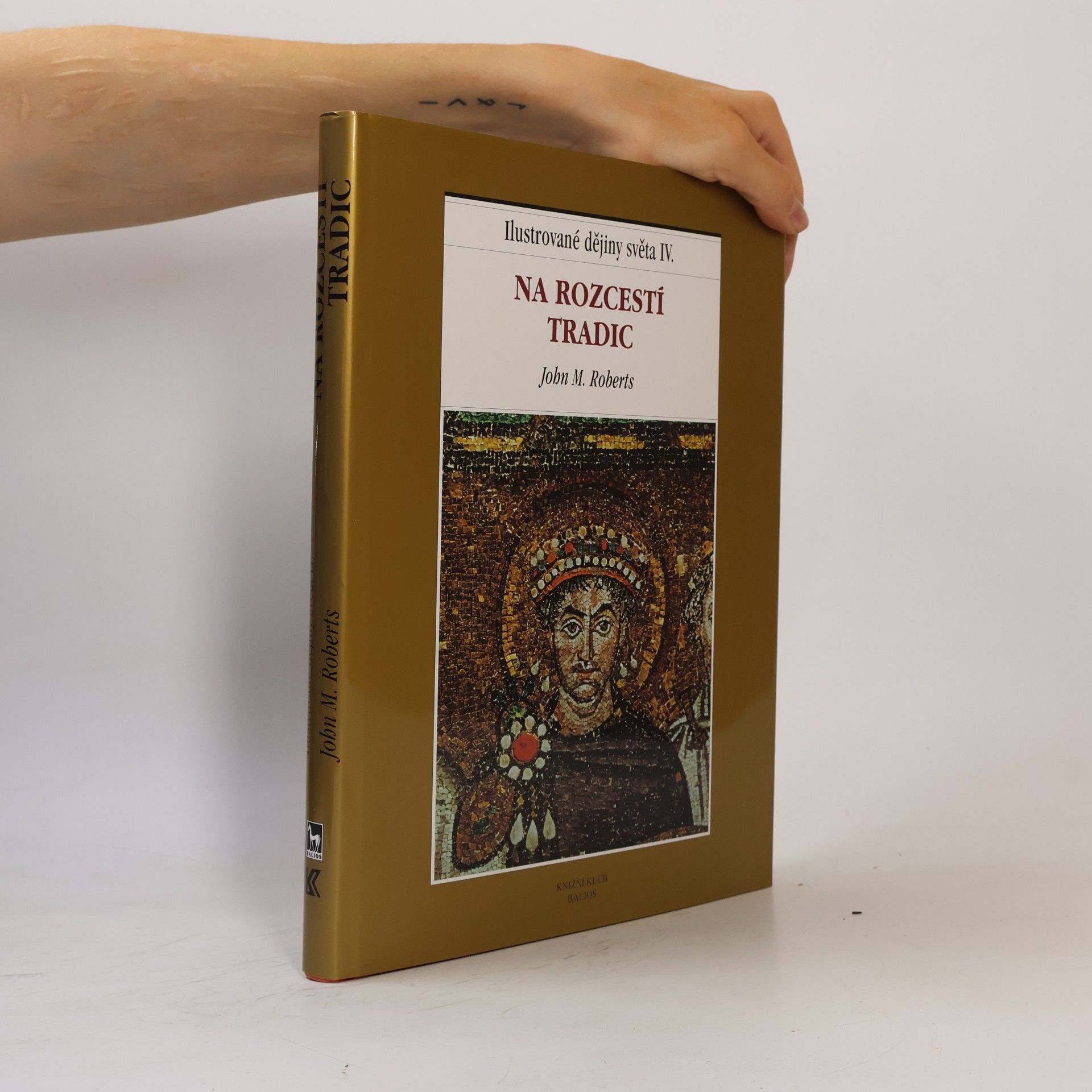 J. M. Roberts Ilustrované dějiny světa. IV., Na rozcestí tradic