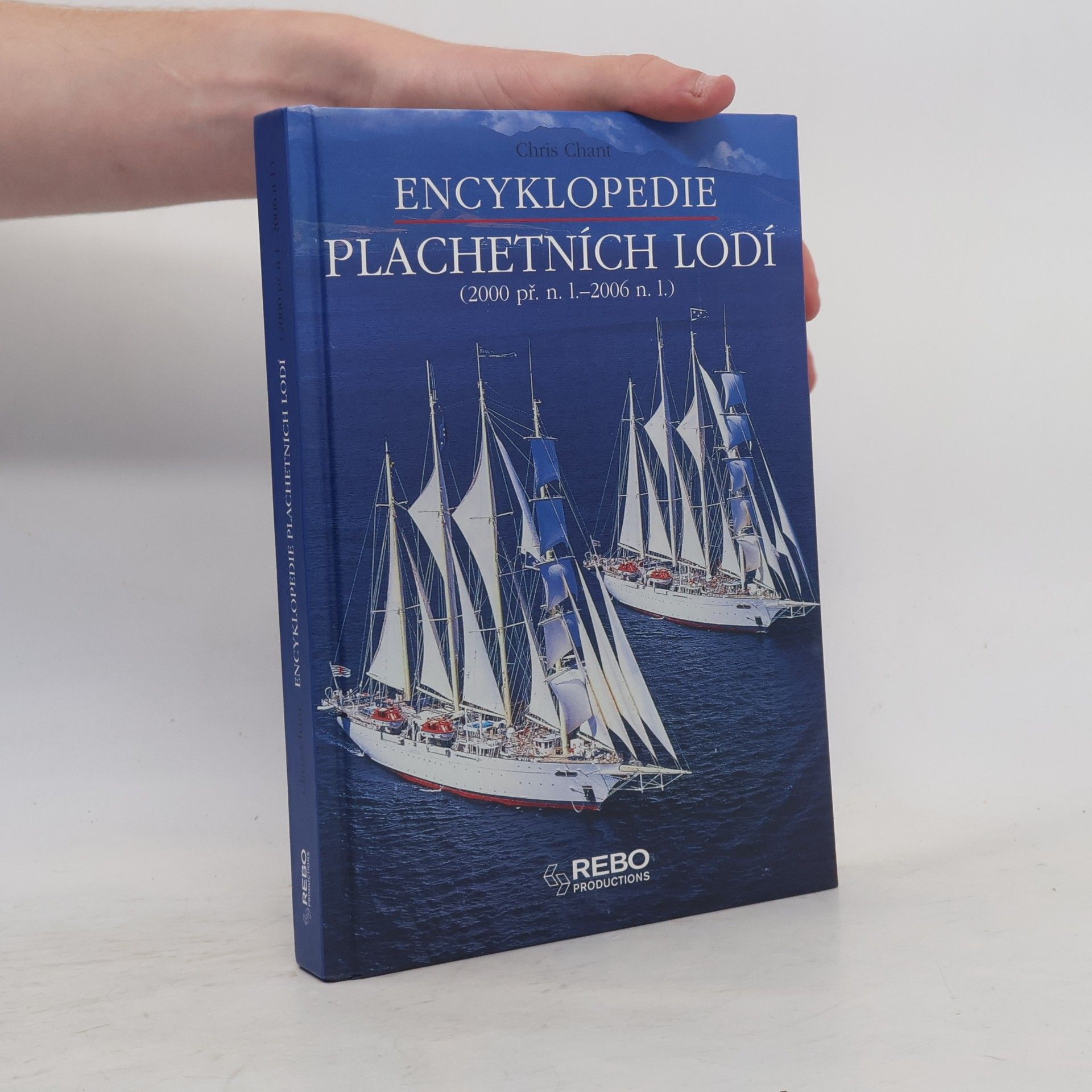 Christopher Chant Encyklopedie plachetních lodí : (2000 př. n. l.- 2006 n. l.)