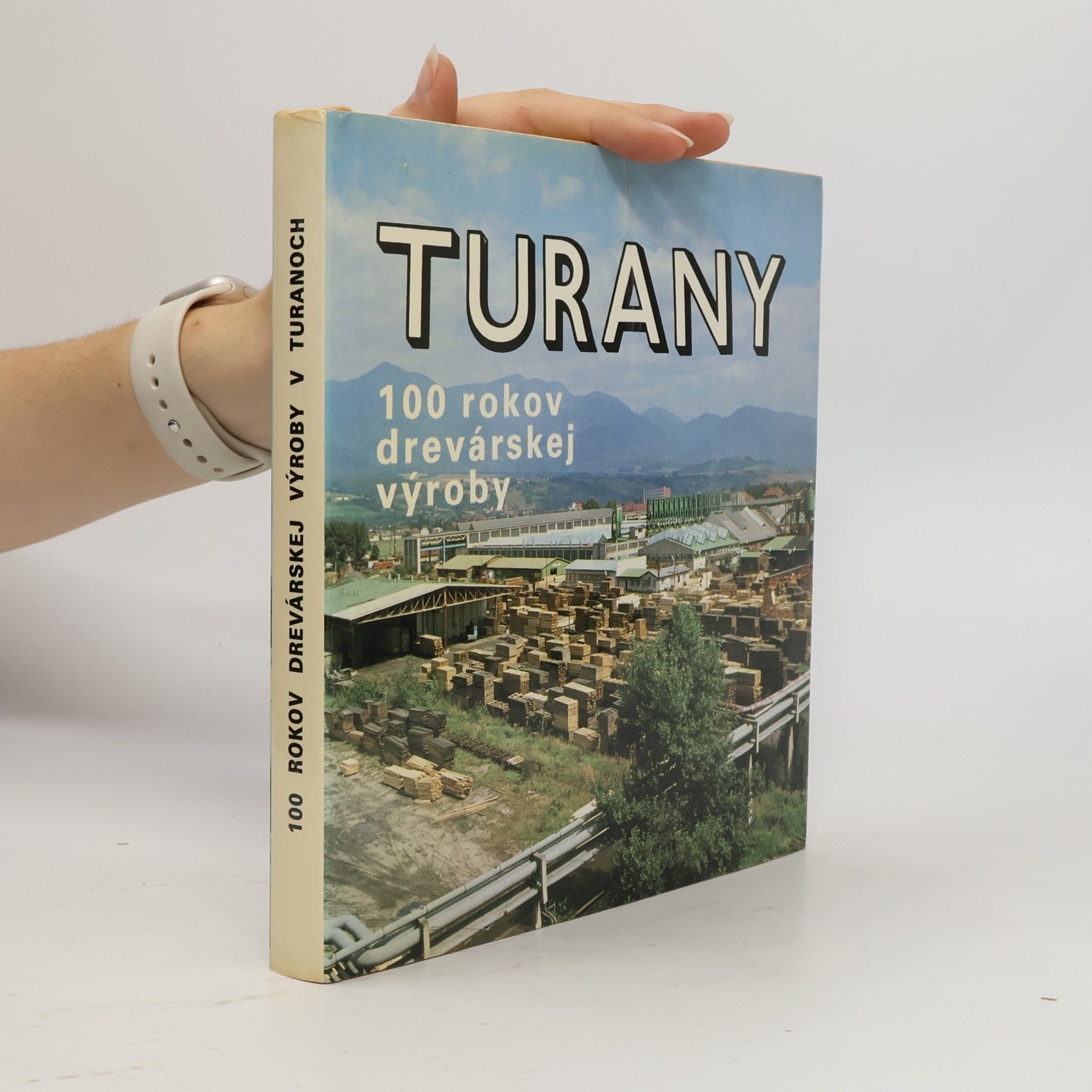 Collectif d'auteurs 100 rokov drevárskej výroby v Turanech