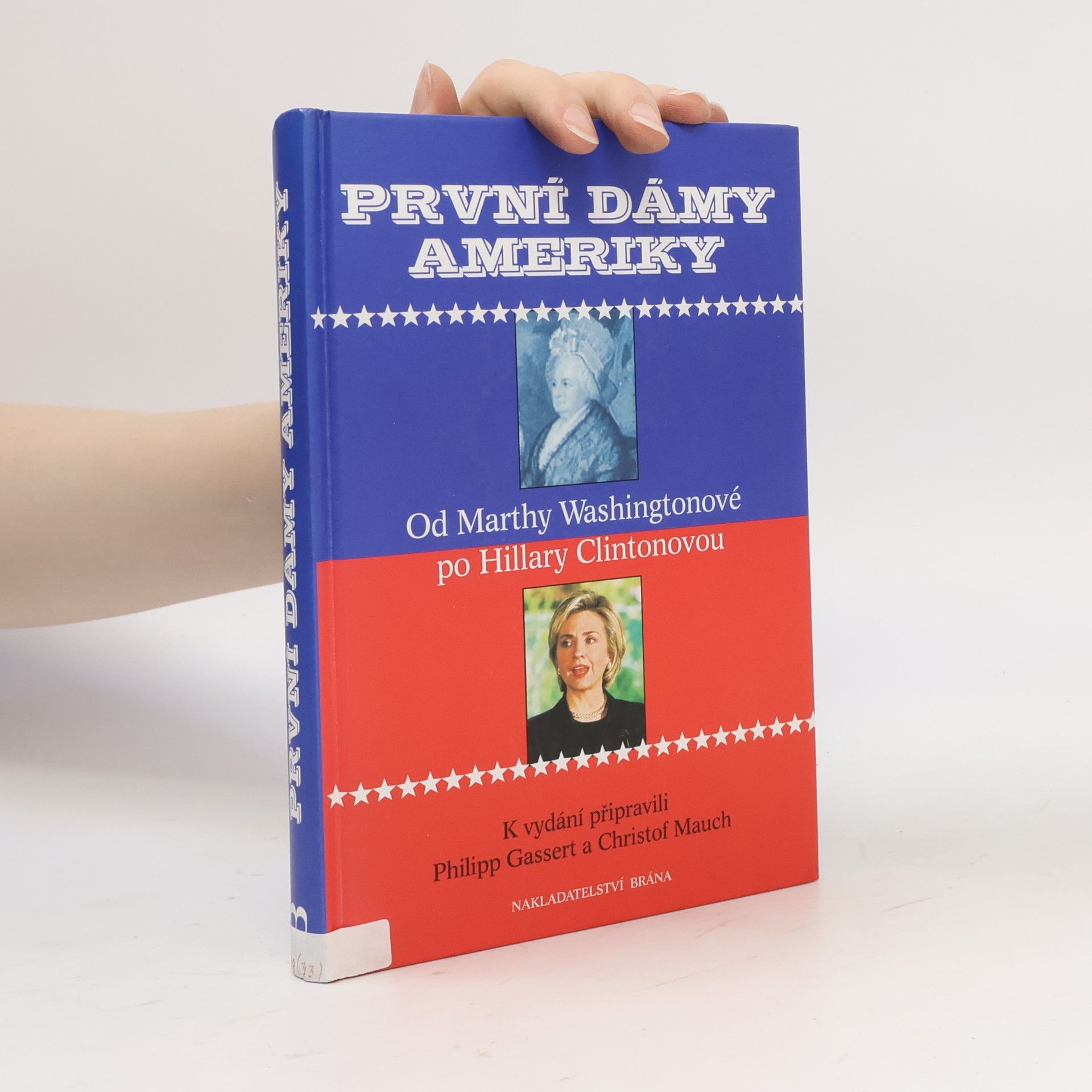 Christof Mauch První dámy Ameriky - Od Marthy Washingtonové po Hillary Clintonovou