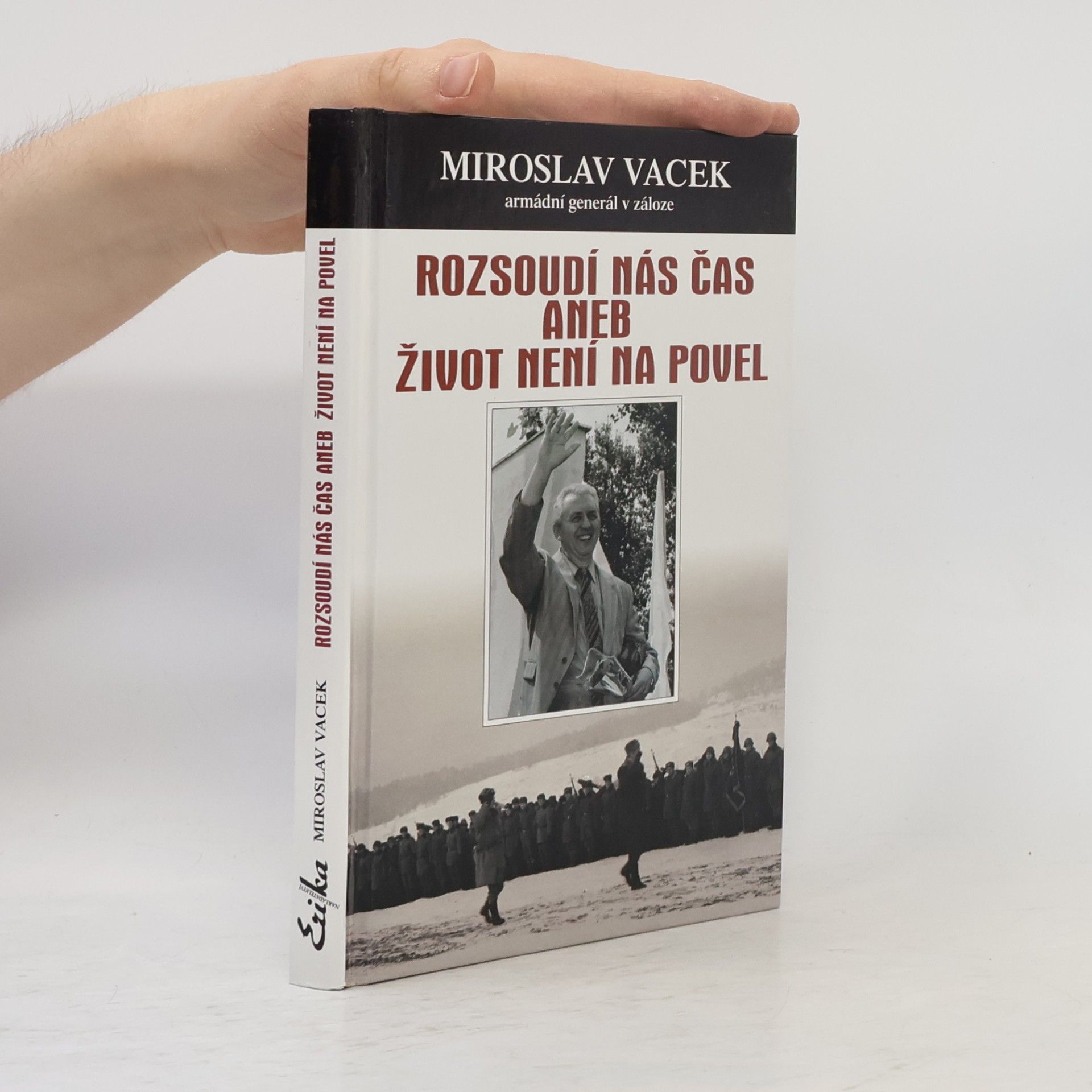 Miroslav Vacek Rozsoudí nás čas, aneb, Život není na povel