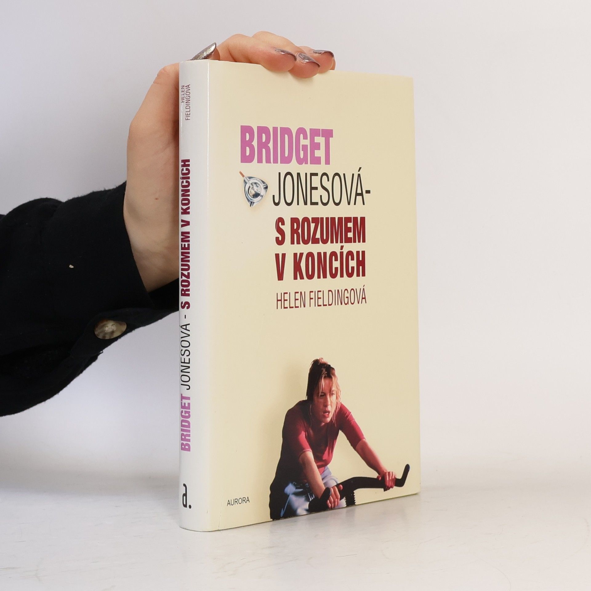 Helen Fielding Bridget Jonesová. S rozumem v koncích