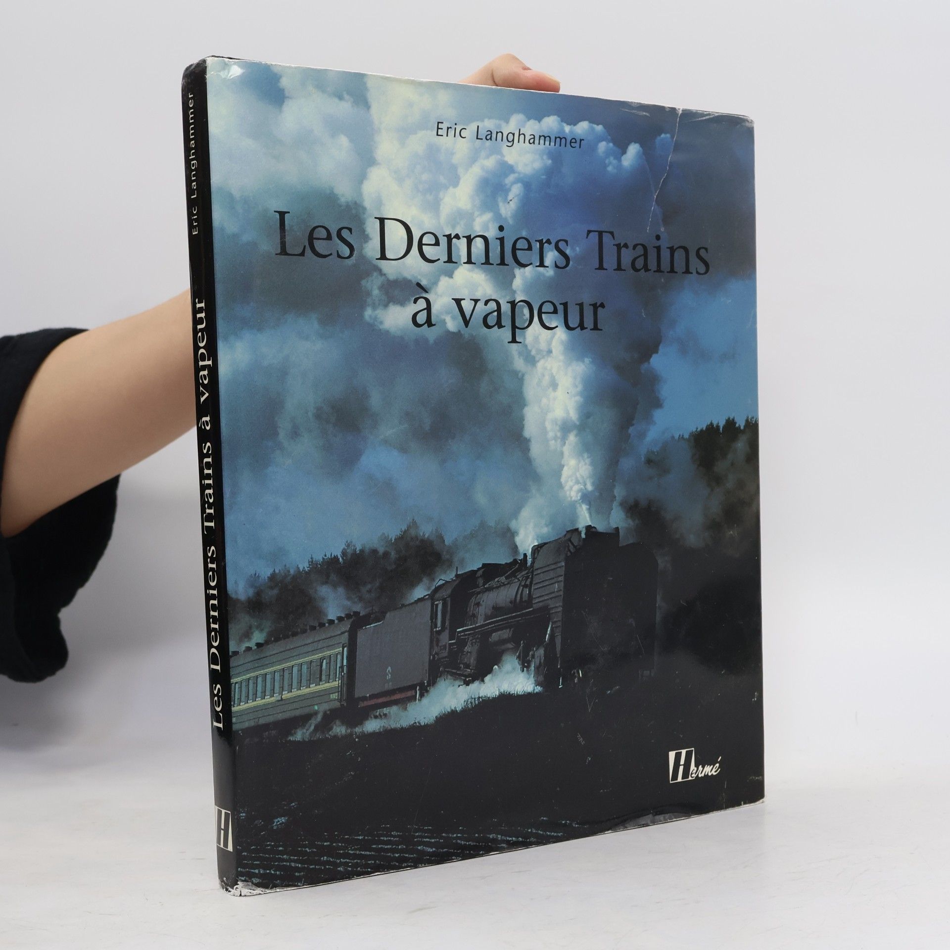 Eric Langhammer Les Derniers Trains à vapeur